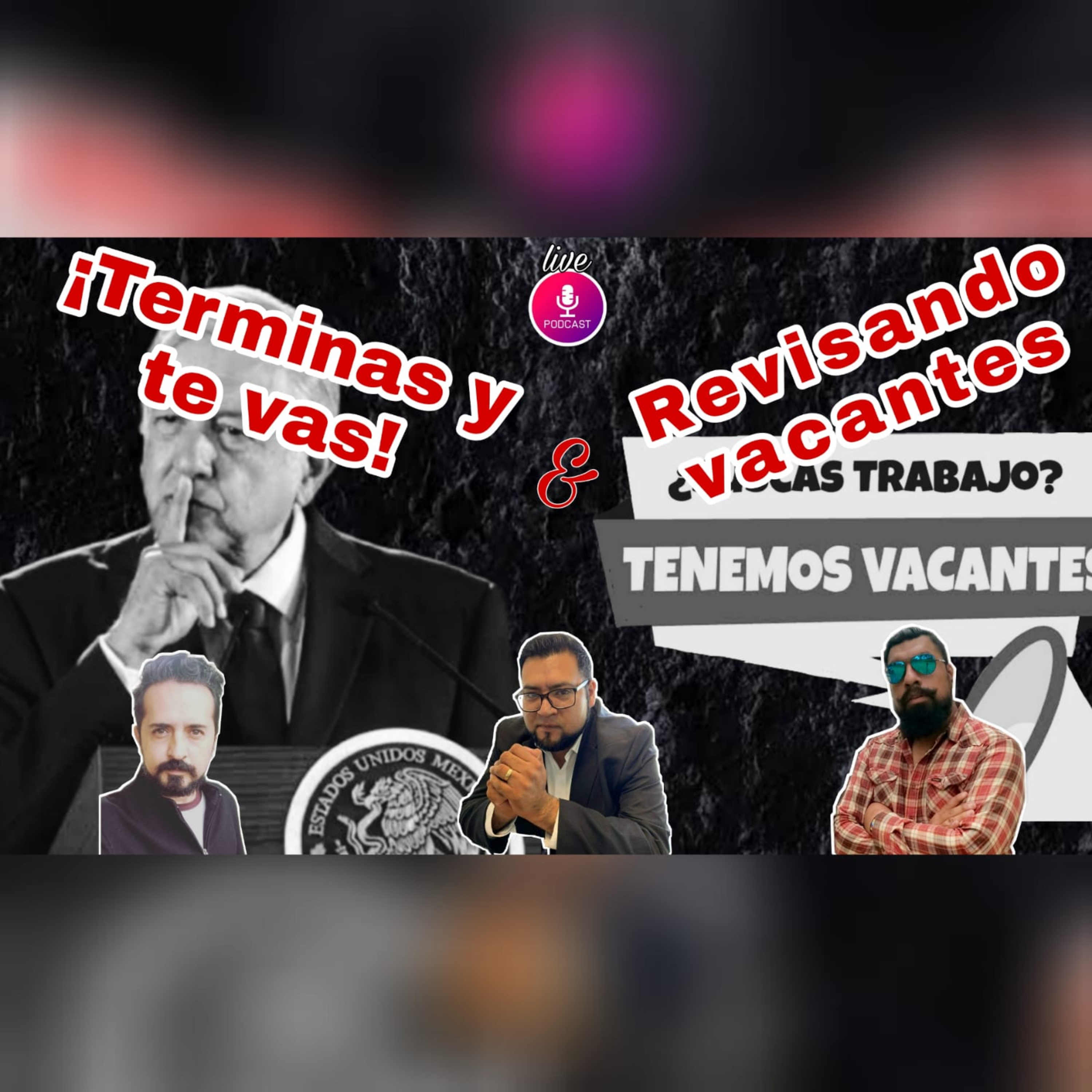 REVOCACIÓN DE MANDATO Y REVISANDO VACANTES PODCAST #13 TEMPORADA 2