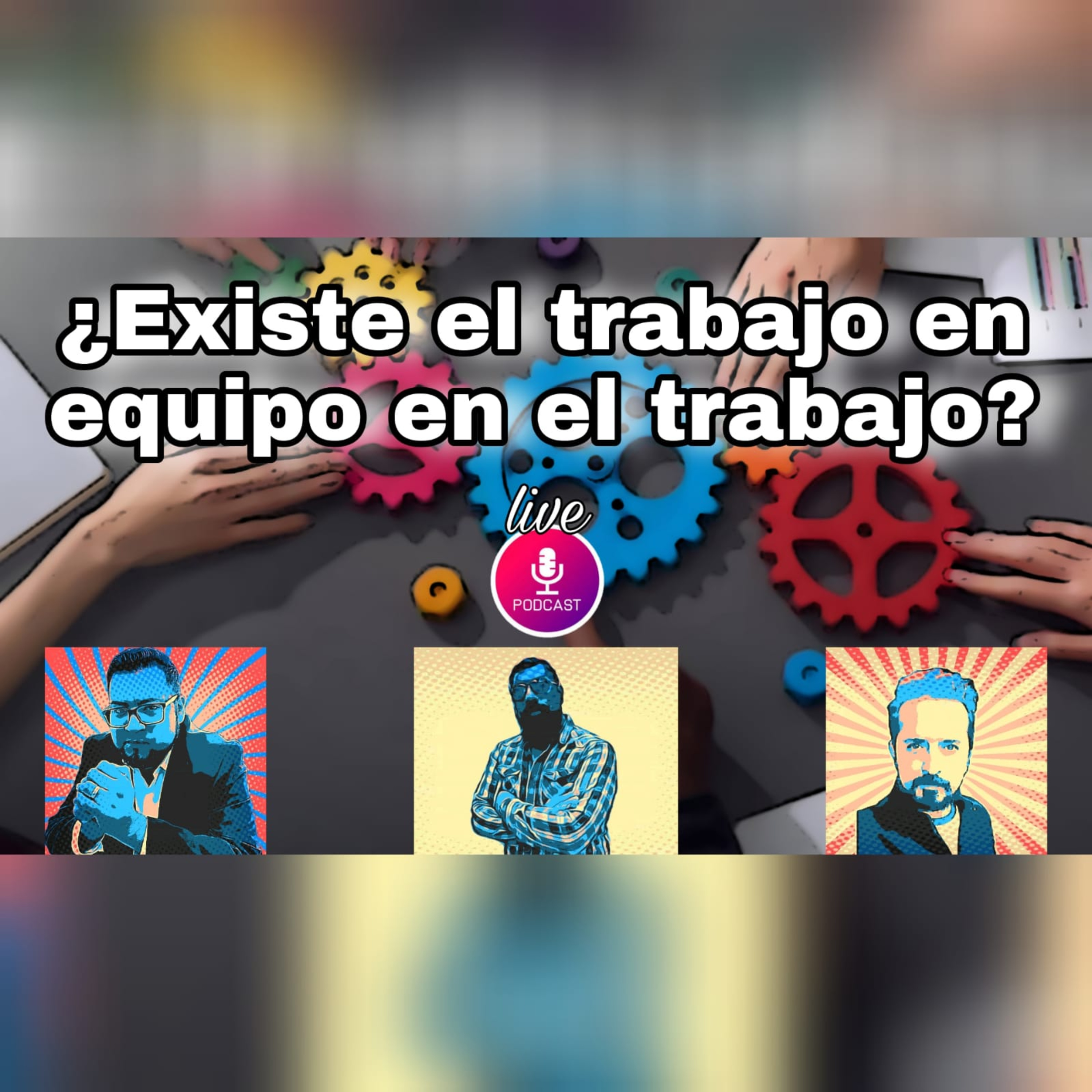 ¿EXISTE EL TRABAJO EN EQUIPO EN EL TRABAJO? #PODCAST 14 TEMPORADA 2