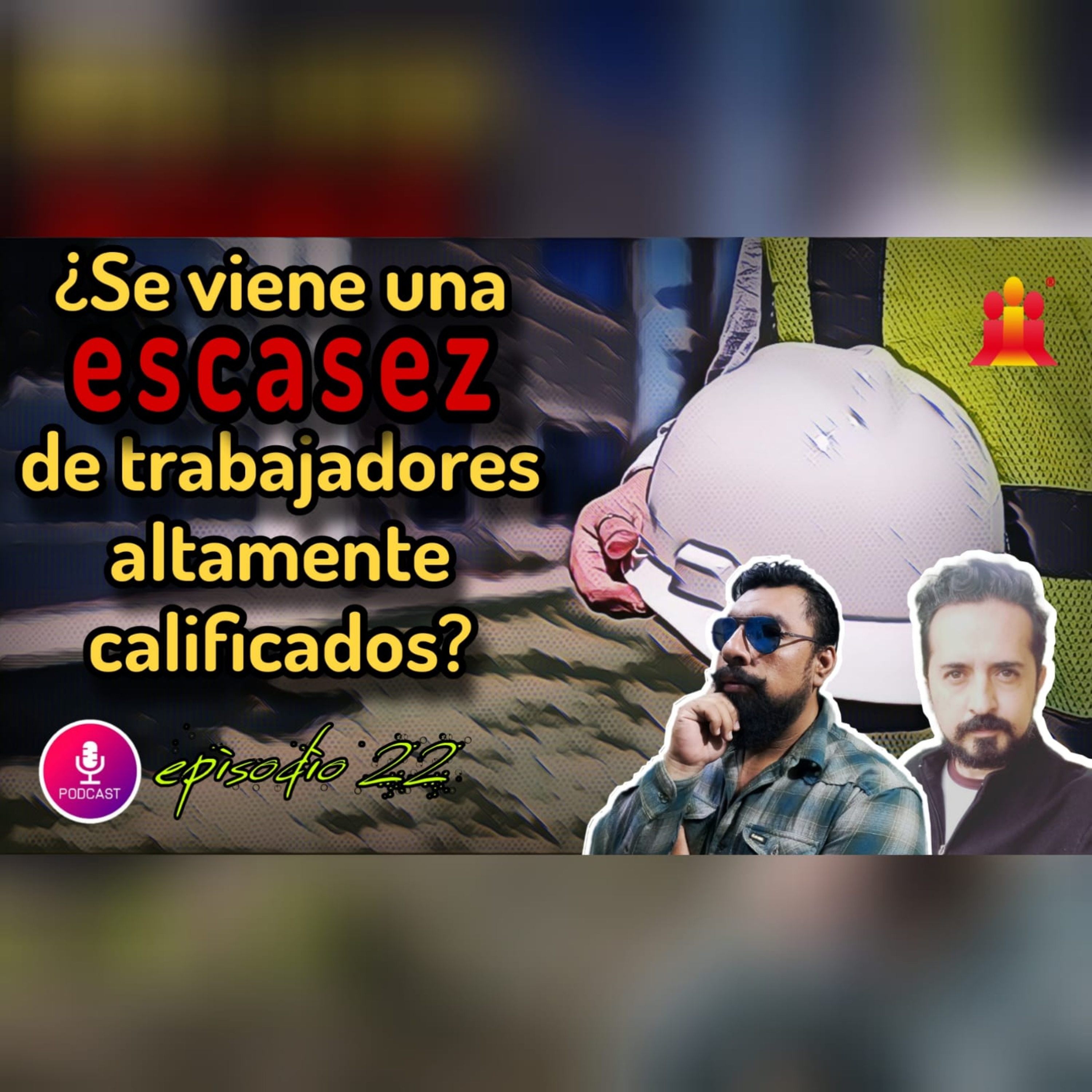 ¿SE VIENE UNA ESCASEZ DE TRABAJADORES CALIFICADOS? EPISODIO 22 TEMP 2