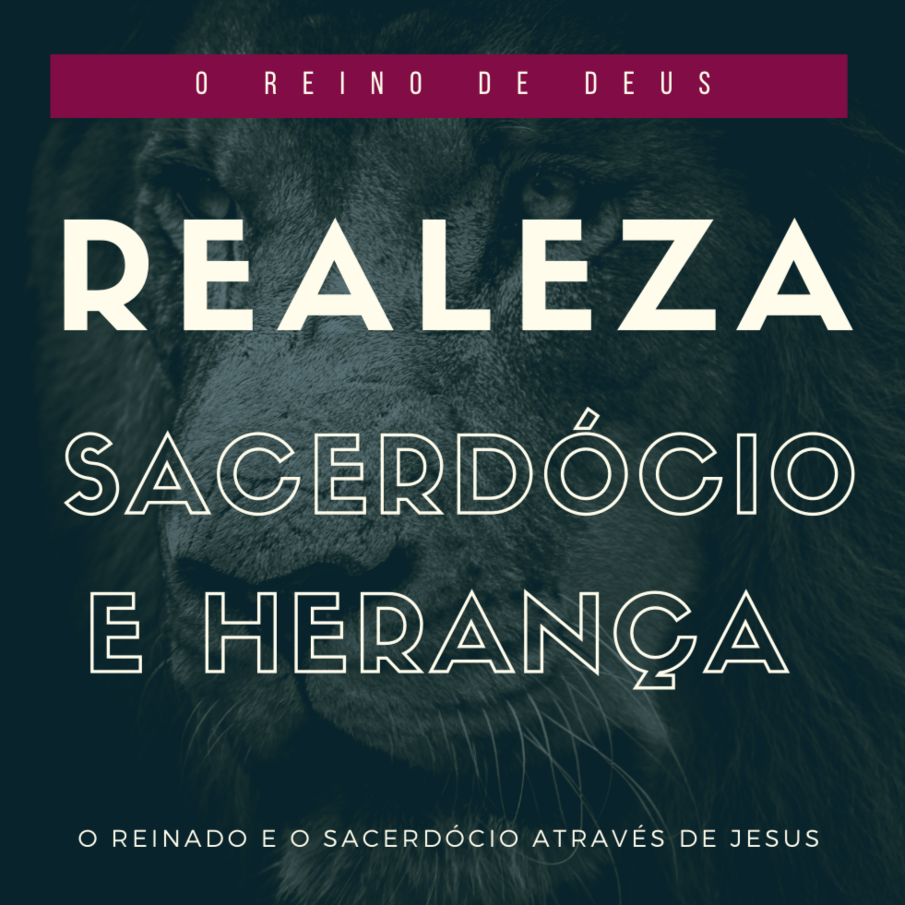 #2 SEASON 2 - O REINO DE DEUS - A REALEZA, SACERDÓCIO E HERANÇA