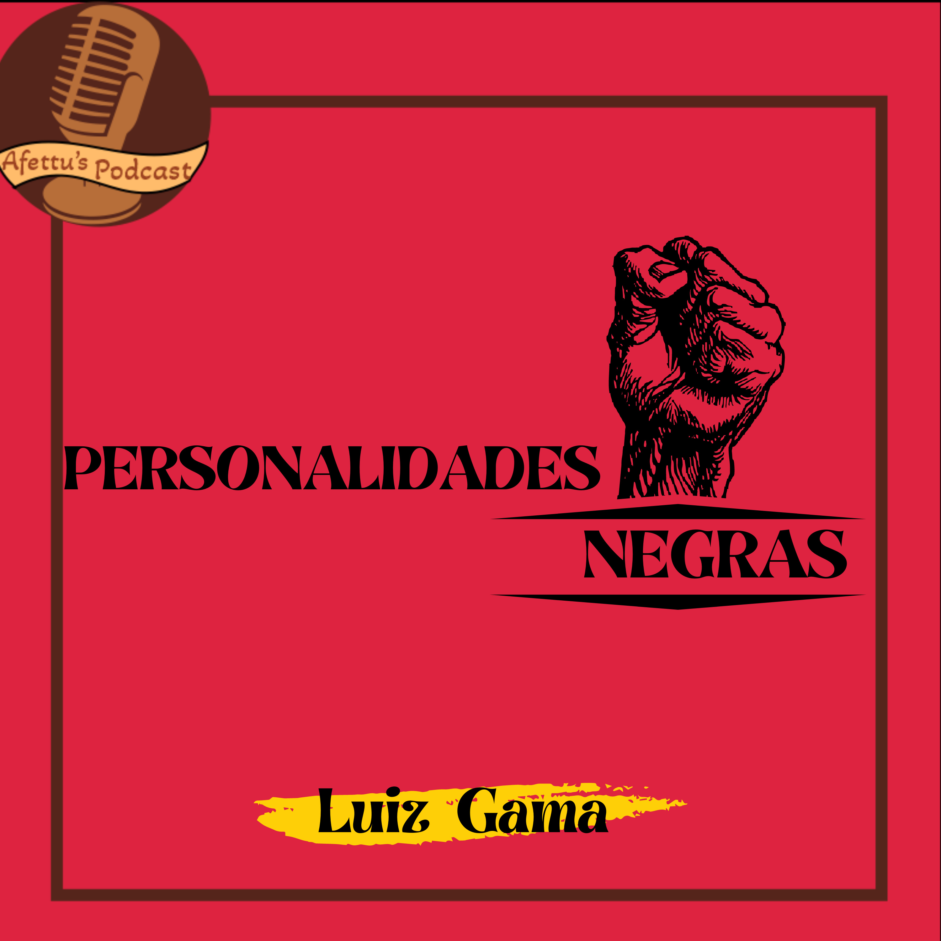 Afettu's Podcast - Personalidades Negras #EP1 - Luiz Gama episode artwork