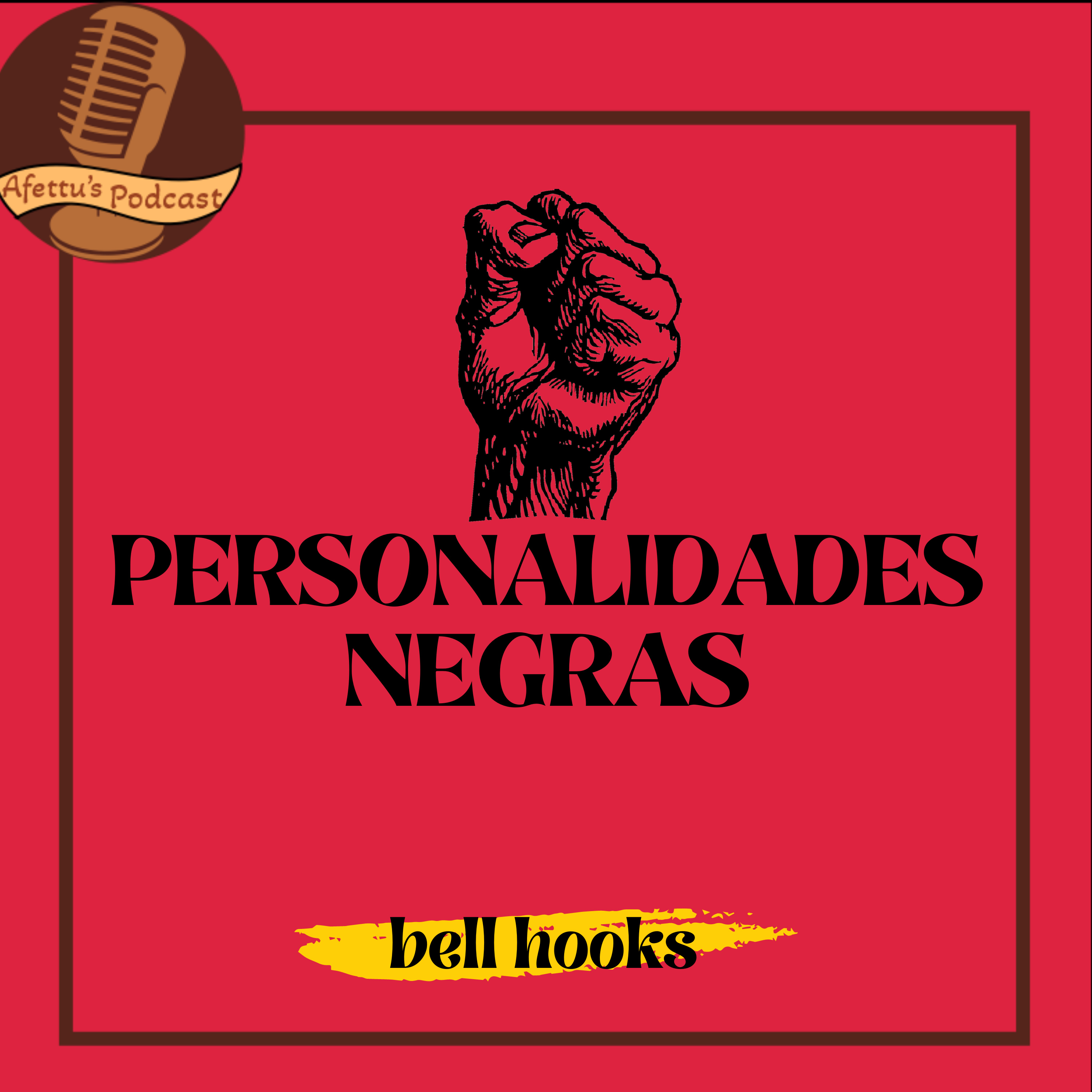 Afettu's Podcast - Personalidades Negras #EP2 - bell hooks episode artwork