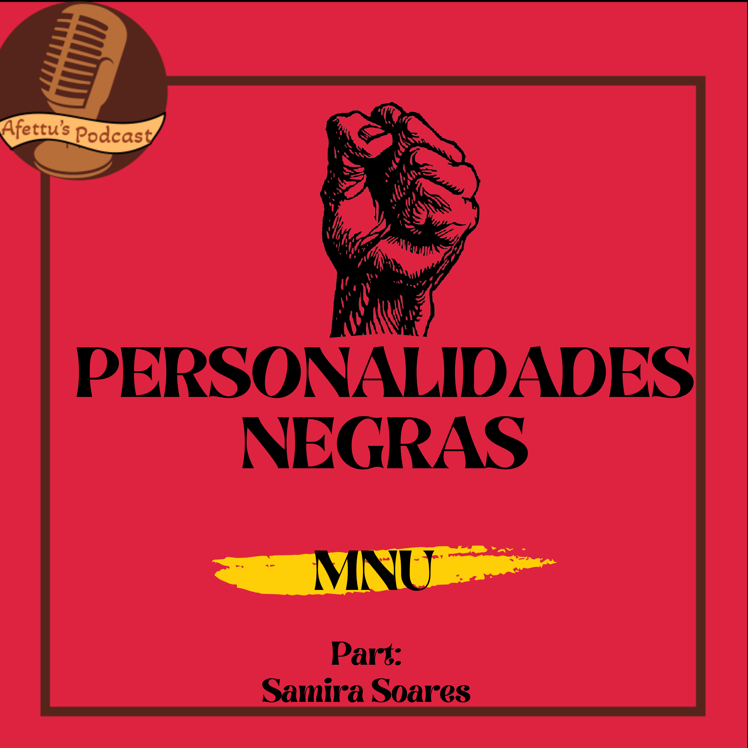 Afettu's Podcast - Personalidades Negras #EP3 - MNU episode artwork