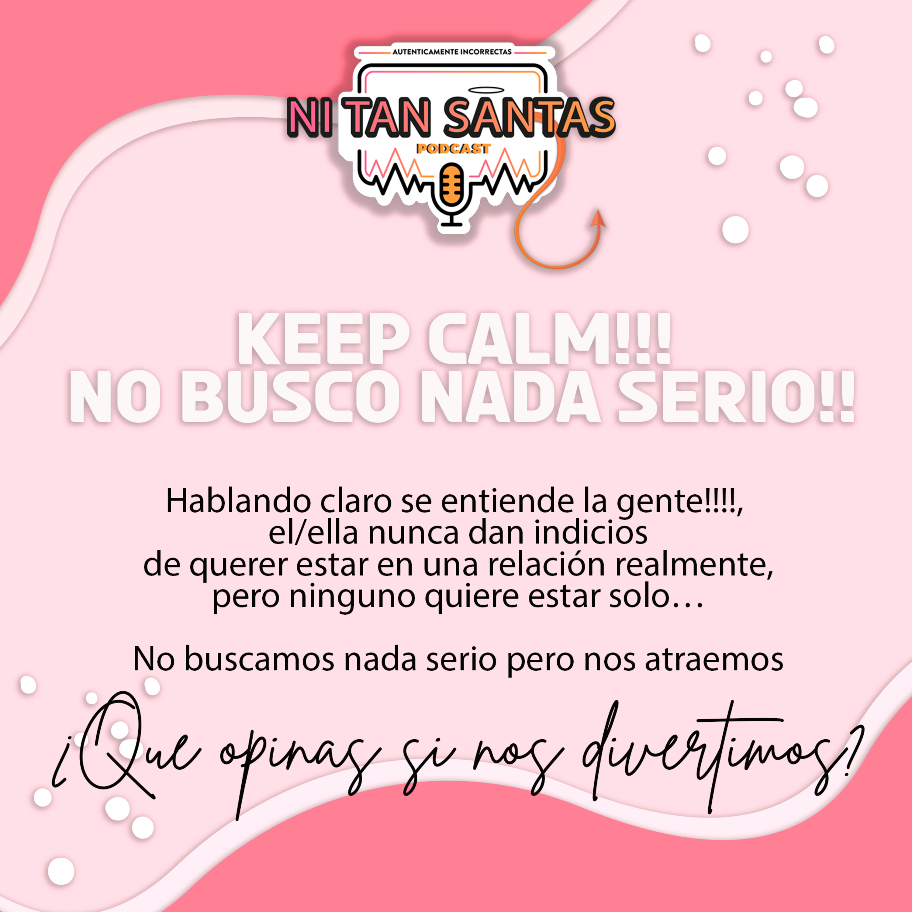 ¡KEEP CALM! No Busco Nada Serio – Ep. 5