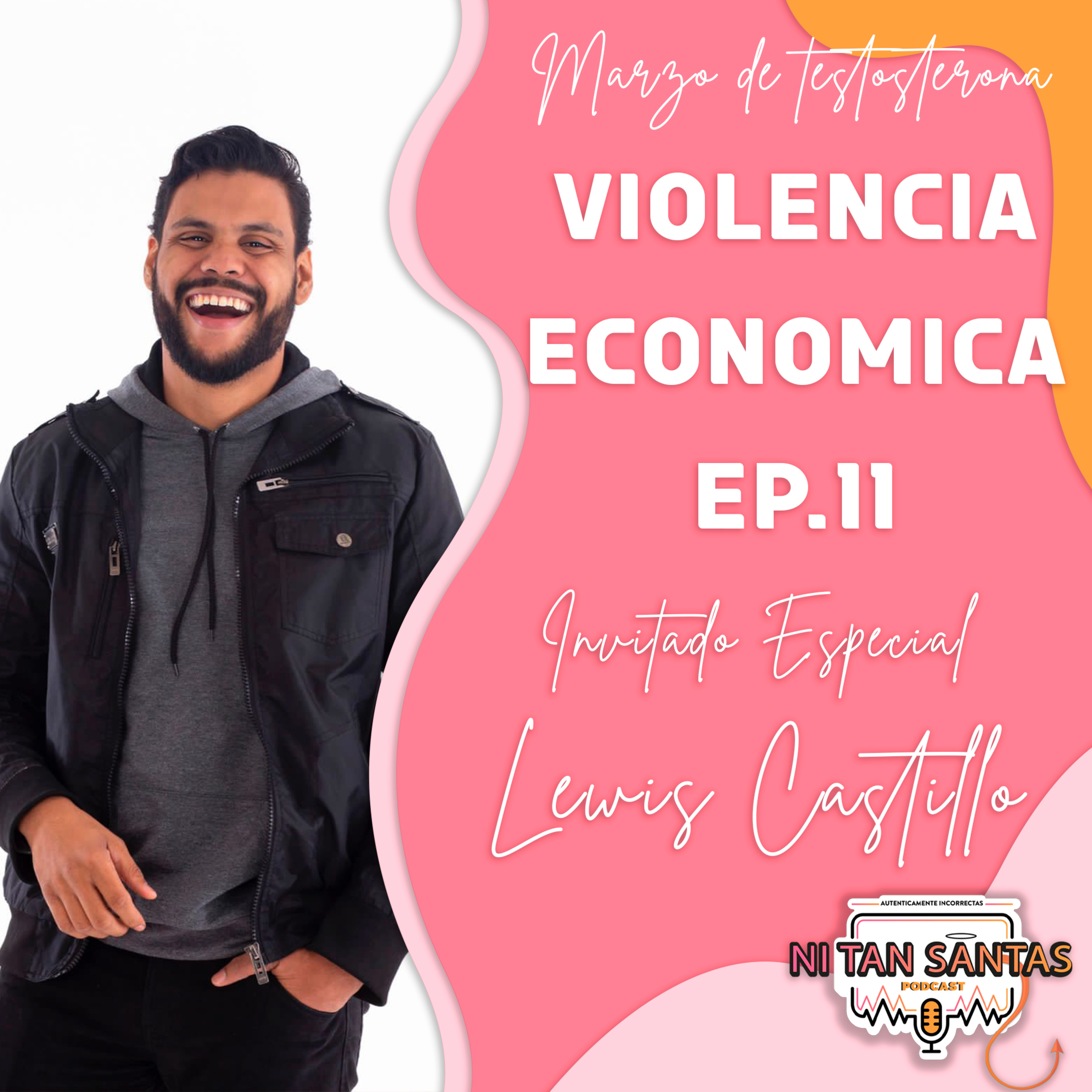 “Violencia Economica hacia la Mujer” Ep. 11 Invitado Lewis Castillo
