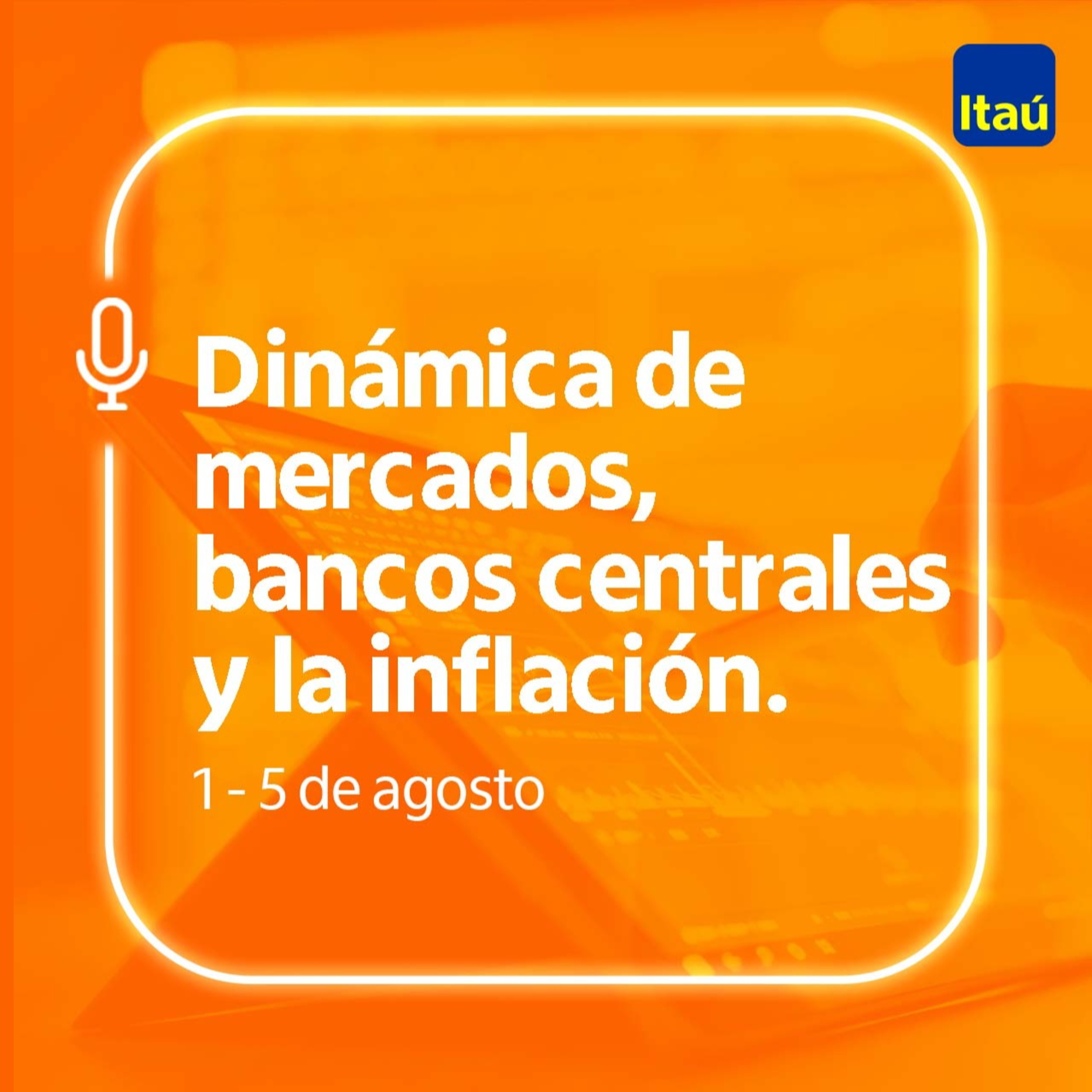 Dinámica de mercados, bancos centrales y la inflación.