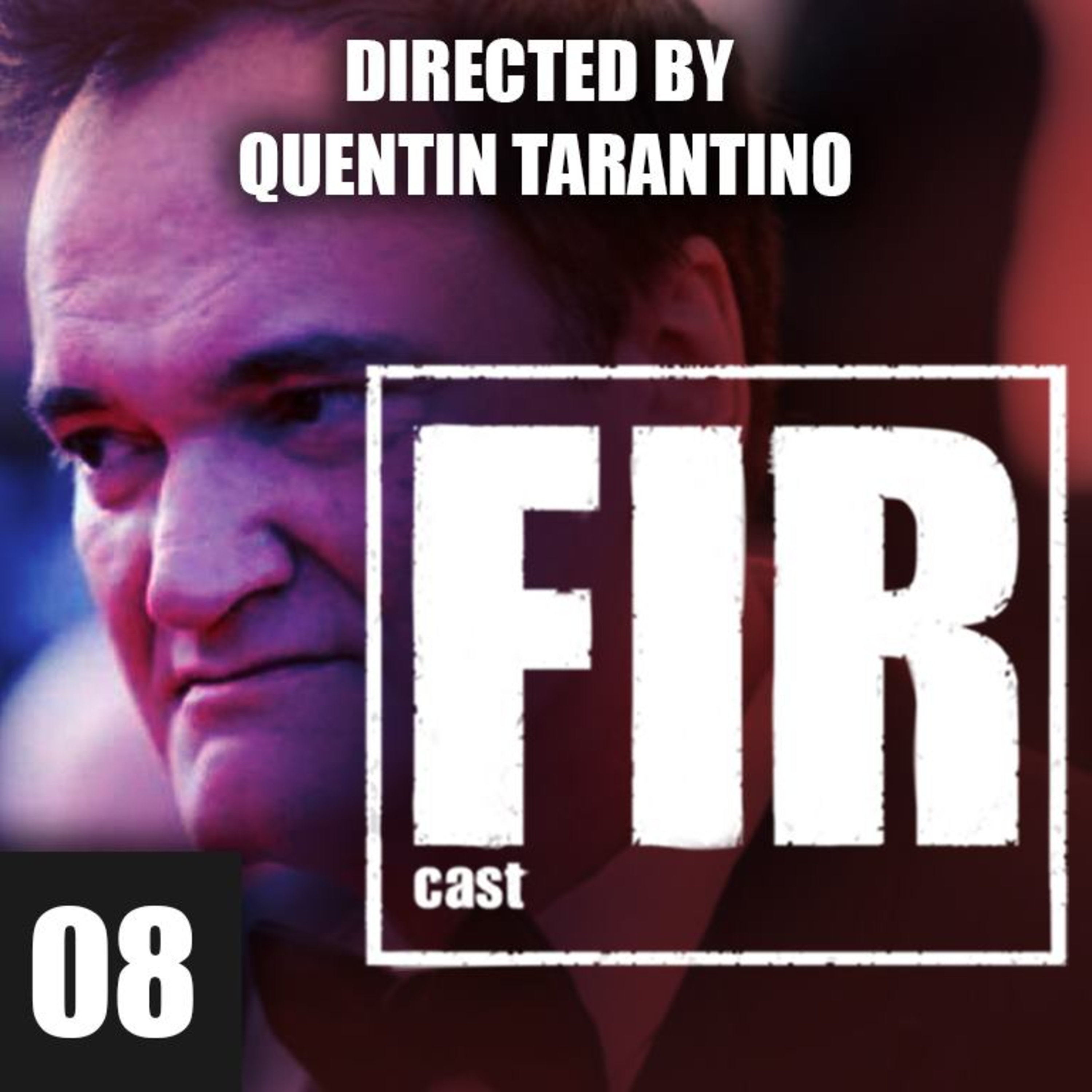 Fircast #8 Dirigido por Quentin Tarantino episode artwork