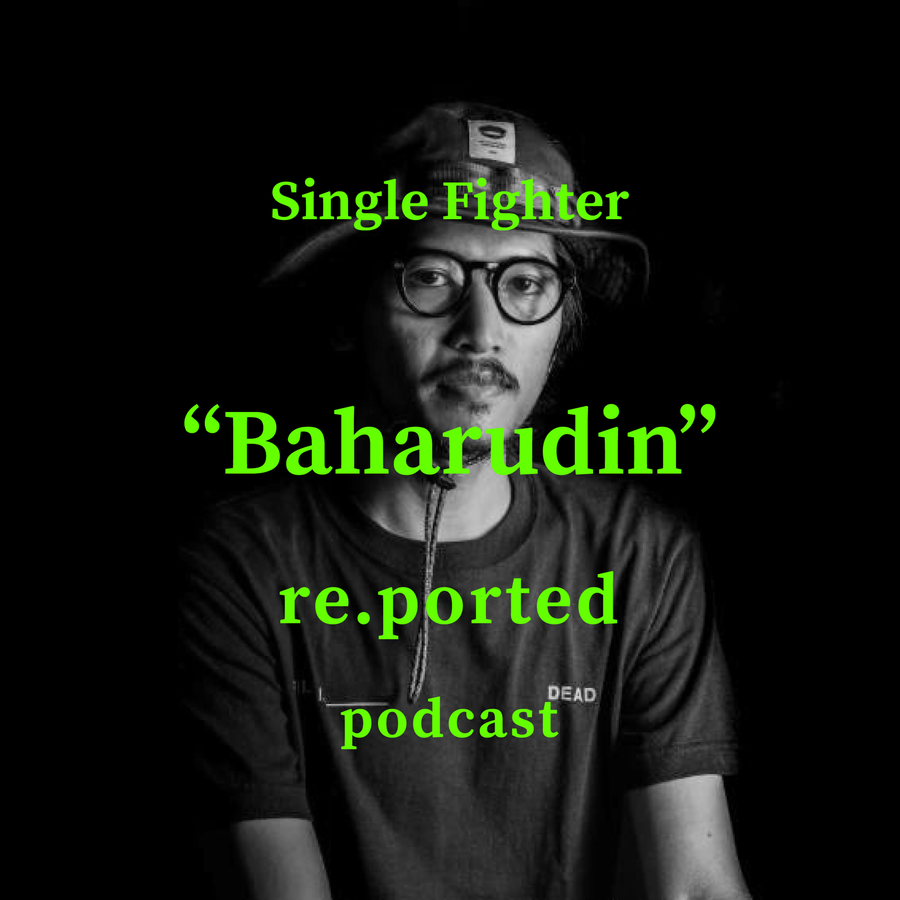 SINGLE FIGHTER BAHARUDIN