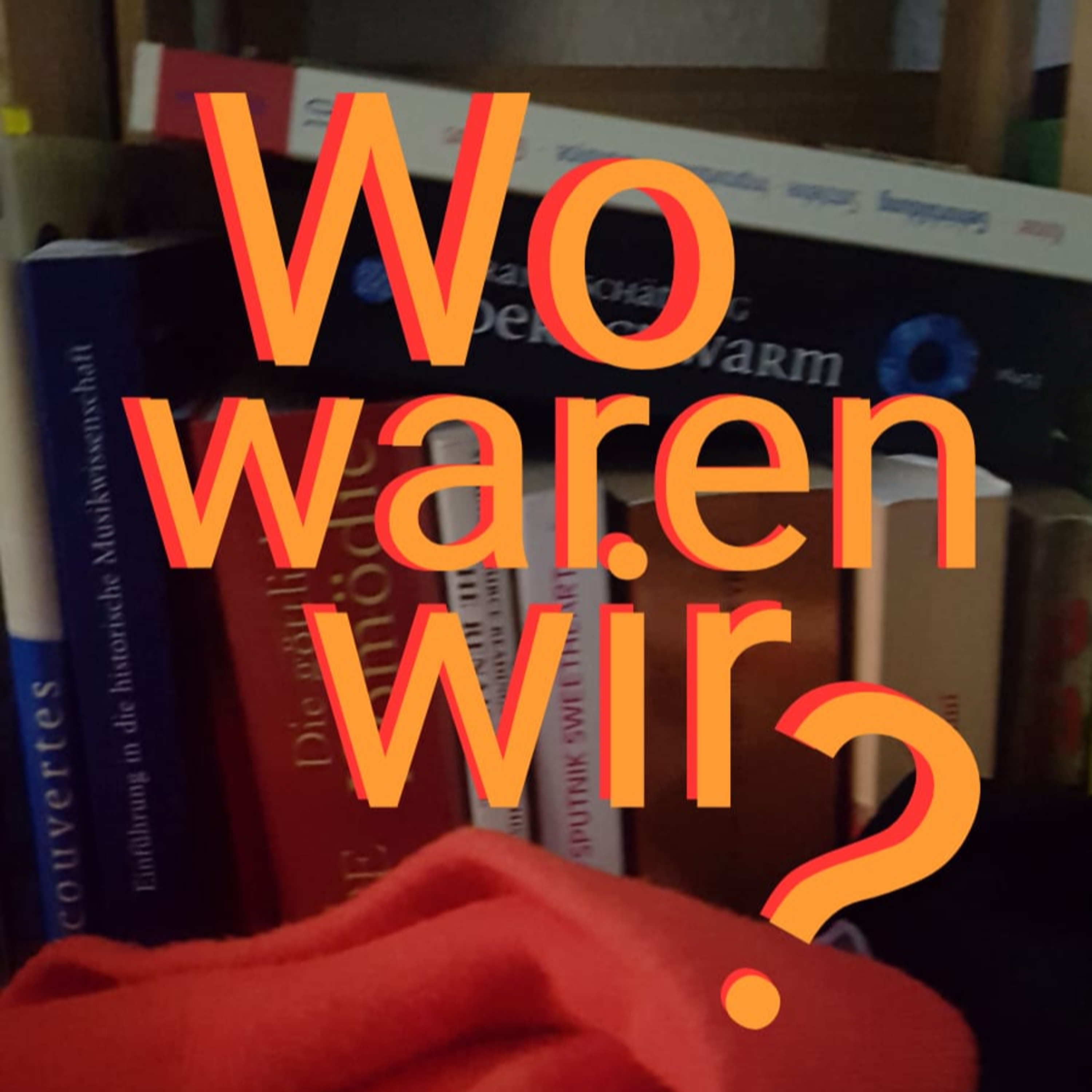 Wo Waren Wir?