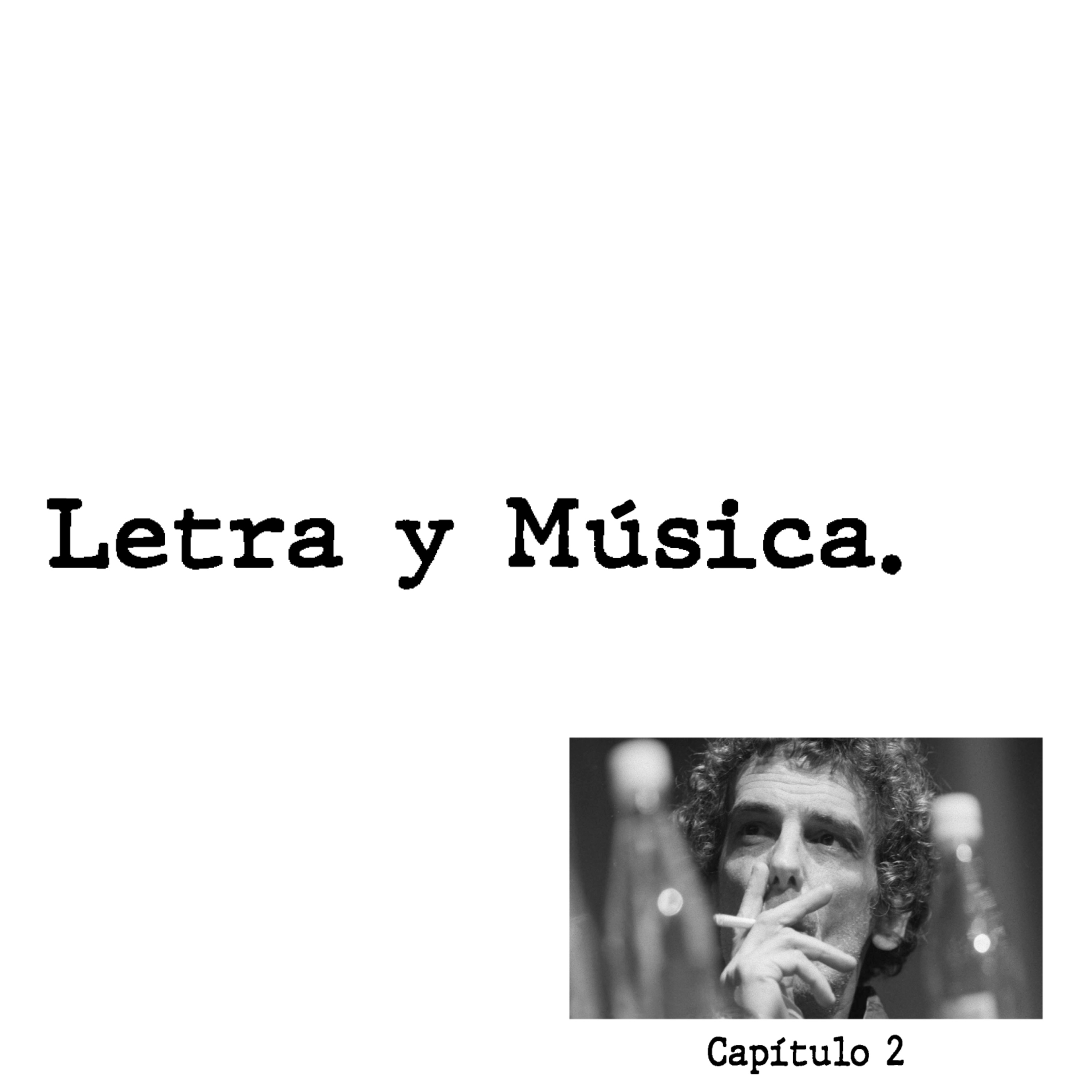 Letra Y Música - Capítulo 2 - Luis Alberto Spinetta Letra Y Música - Capítulo 2 - Luis Alberto Spinetta