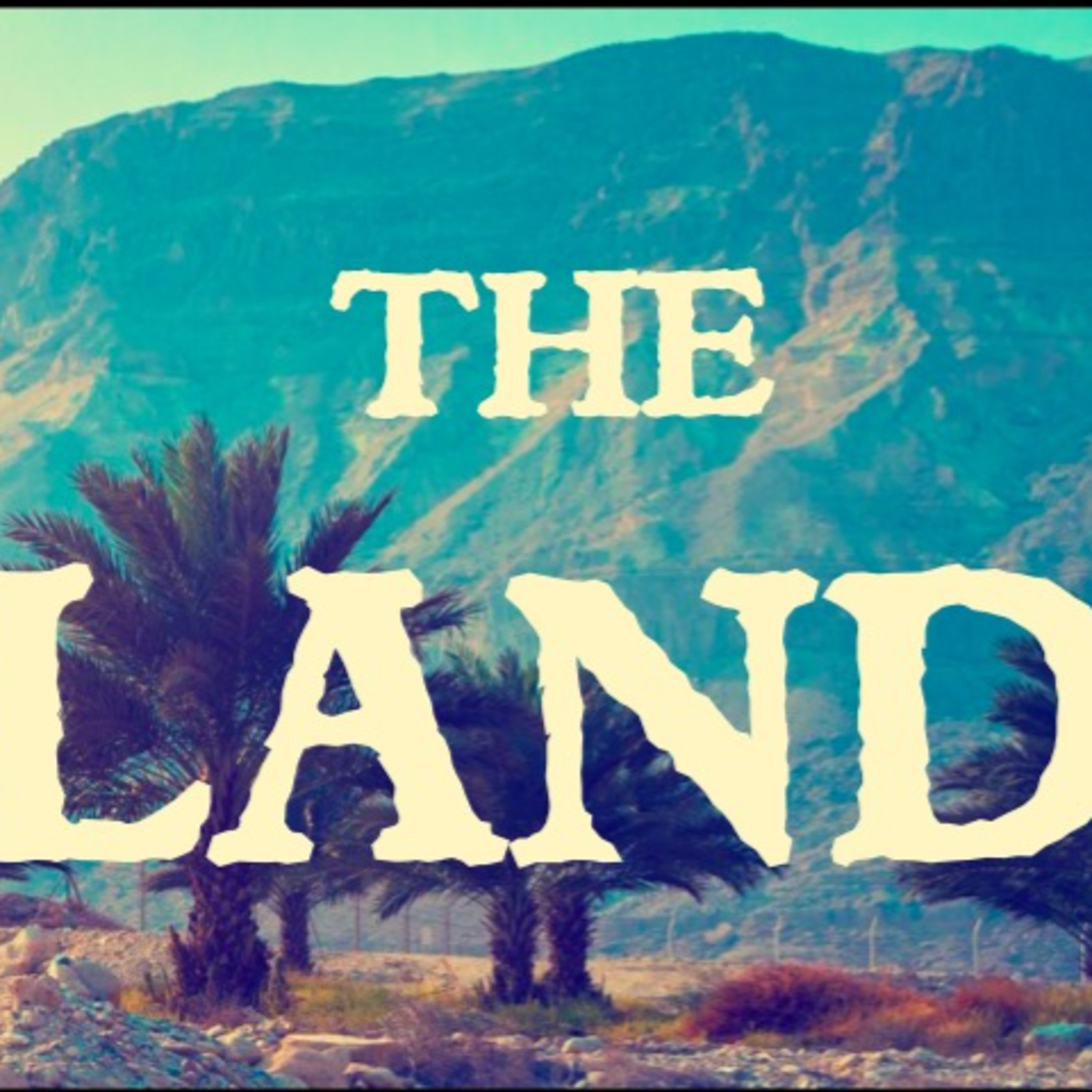 The Land Week 7 - Jesus and The Mountains episode artwork
