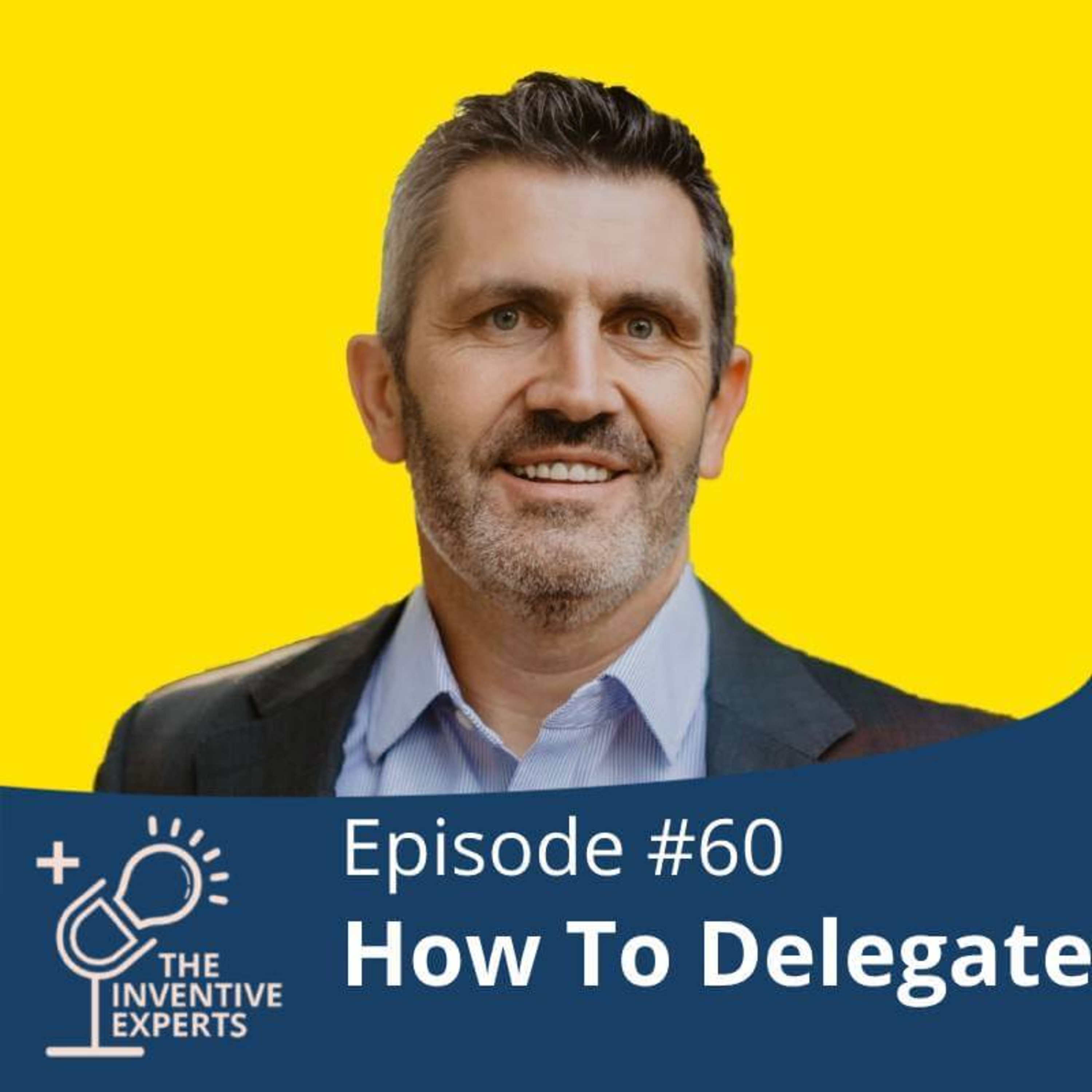 "How To Delegate" Expert Advice For Entrepreneurs w/Jeff Heggie episode artwork