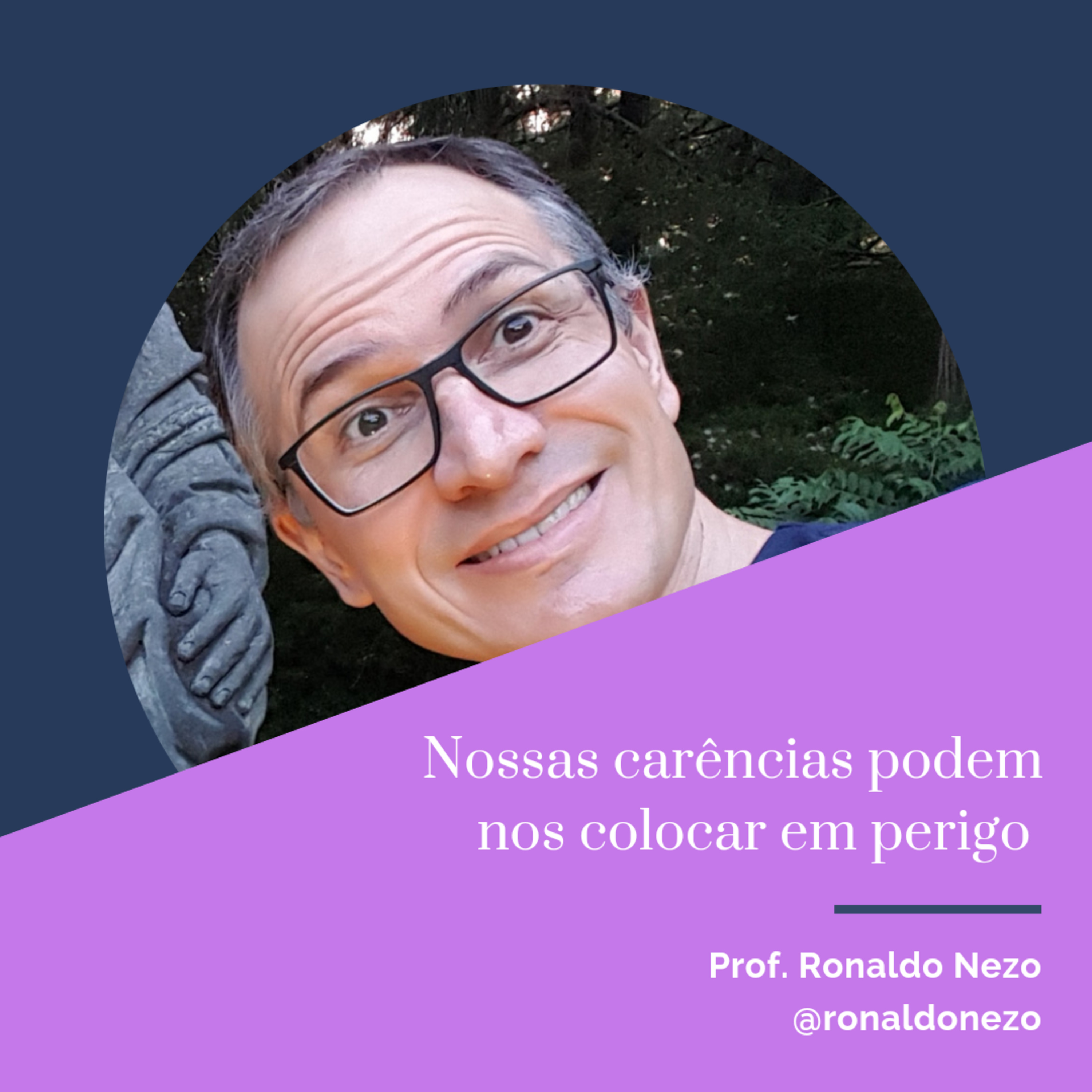 Nossas carências podem nos colocar em perigo  episode artwork