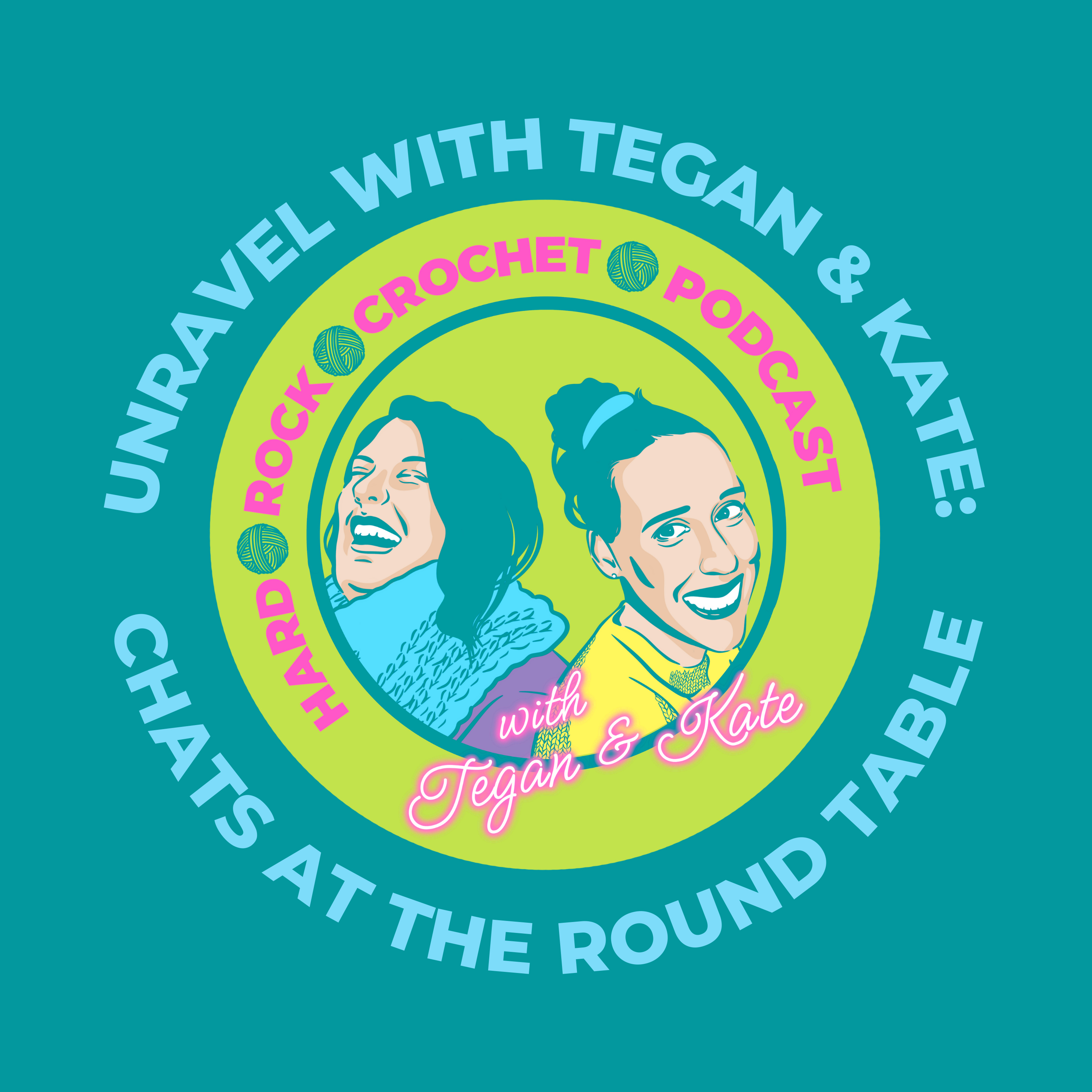 Unravel with Tegan & Kate: Chats at the round table - WeCrochet