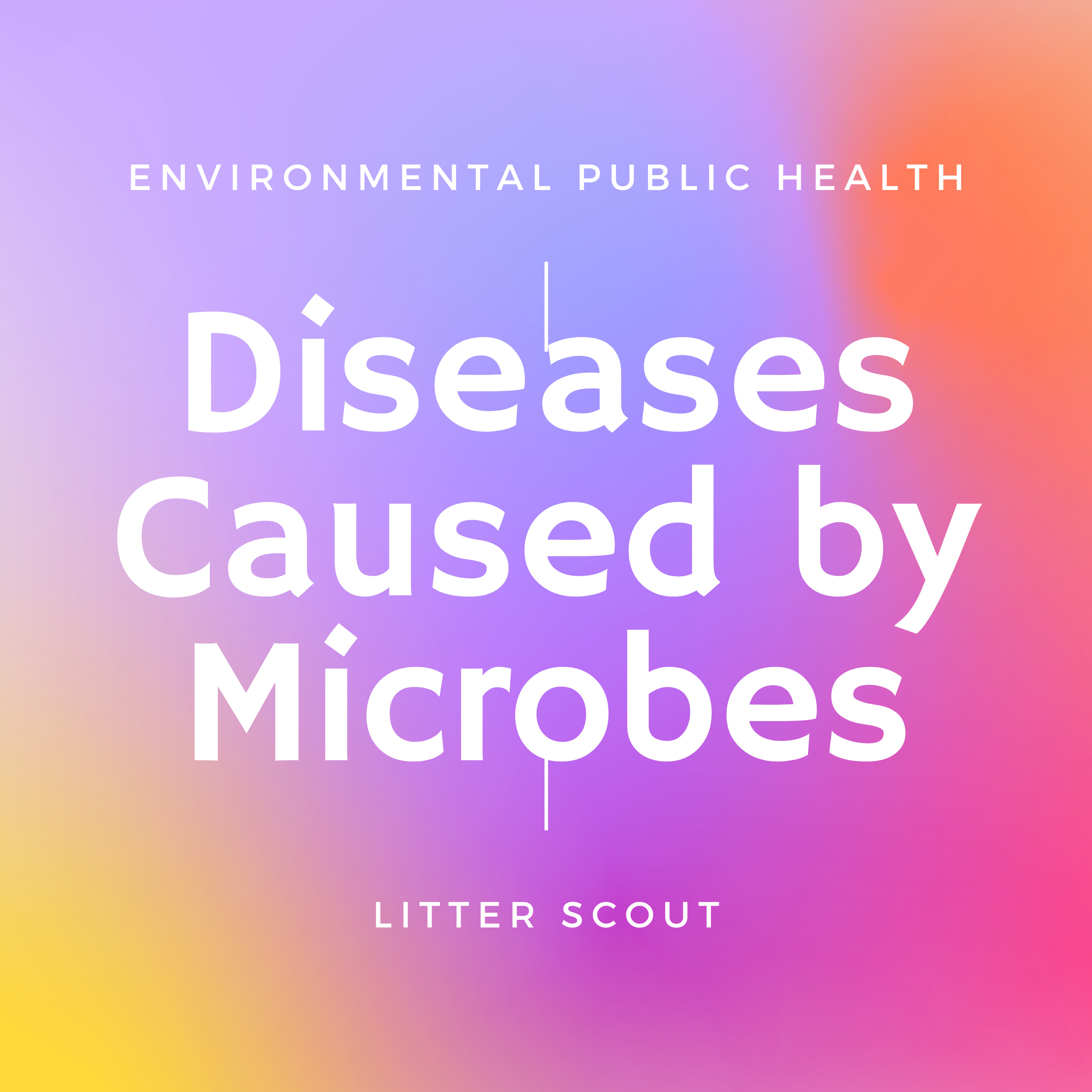 7 Diseases Caused by Microbes - Environmental Public Health Concern episode artwork
