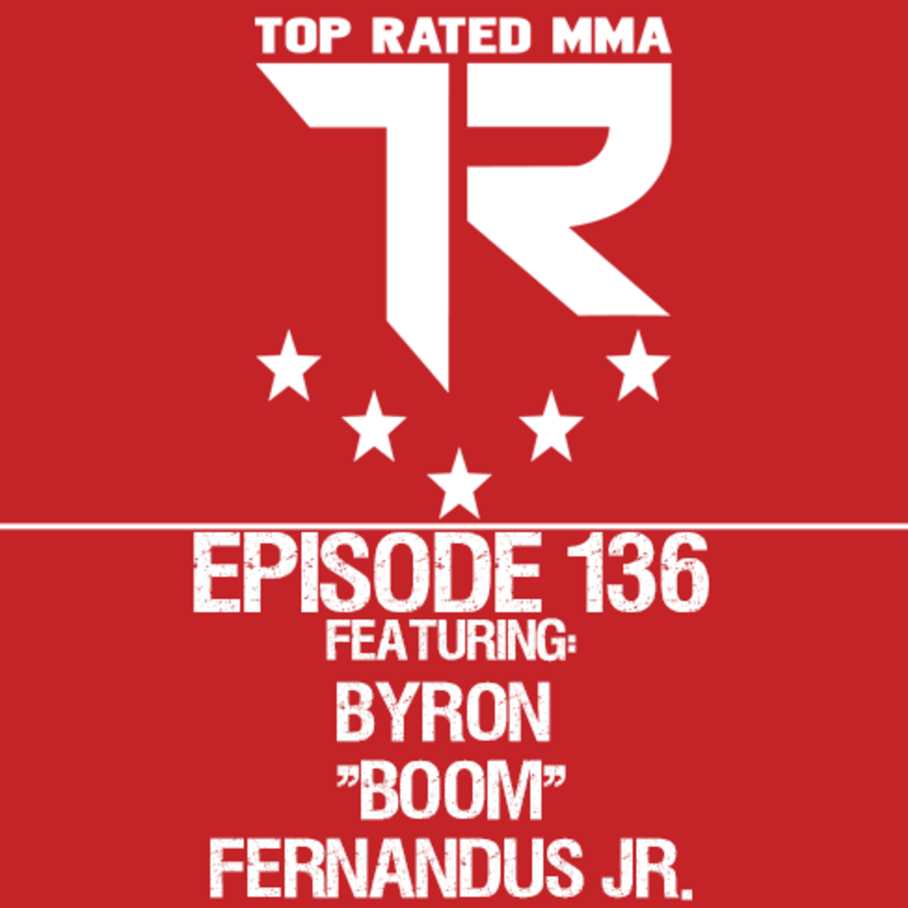 Top Rated MMA Show - Ep. 136 - Byron "Boom" Fernandus Jr. - CageSport MMA 58