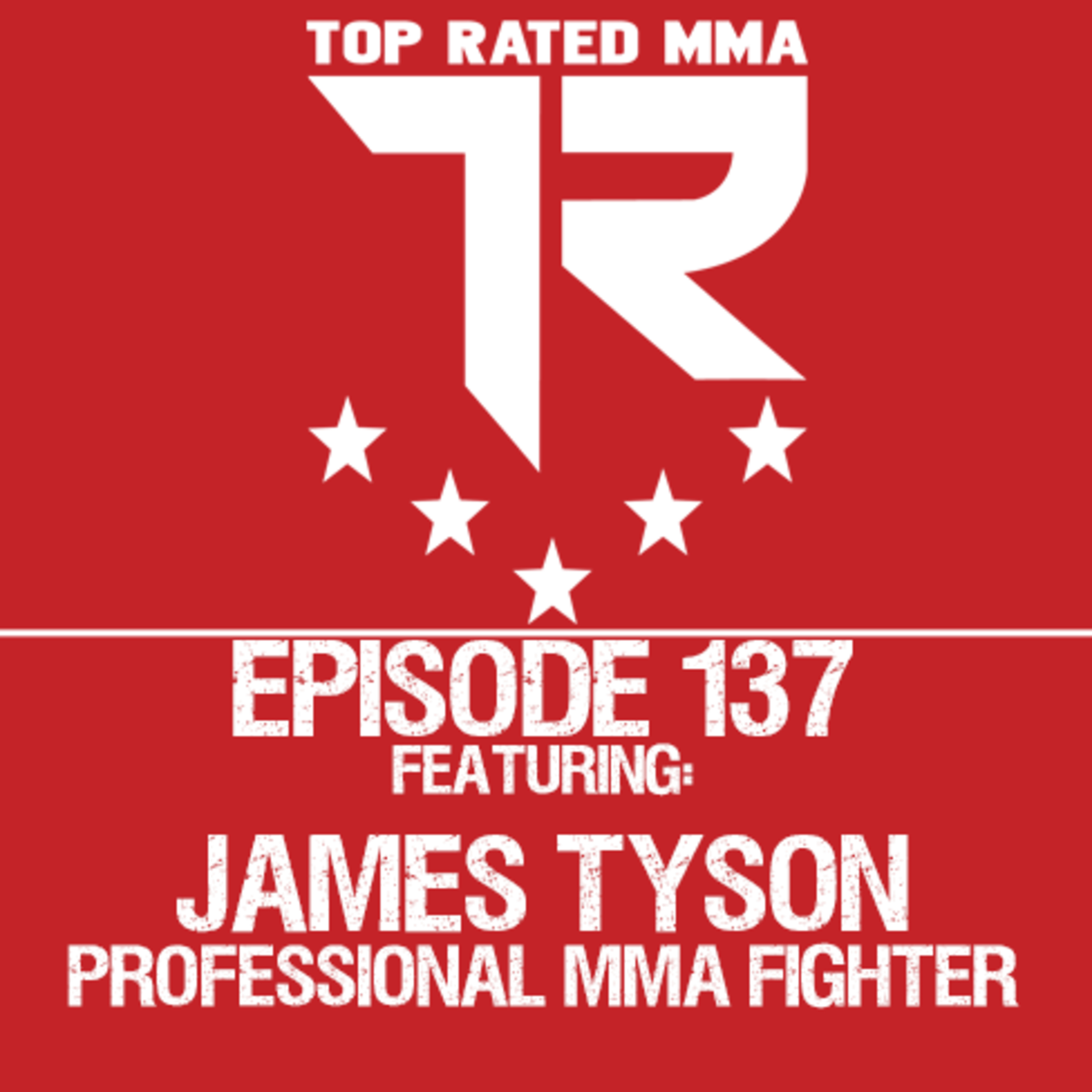 Top Rated MMA Show - Ep. 137 - James Tyson