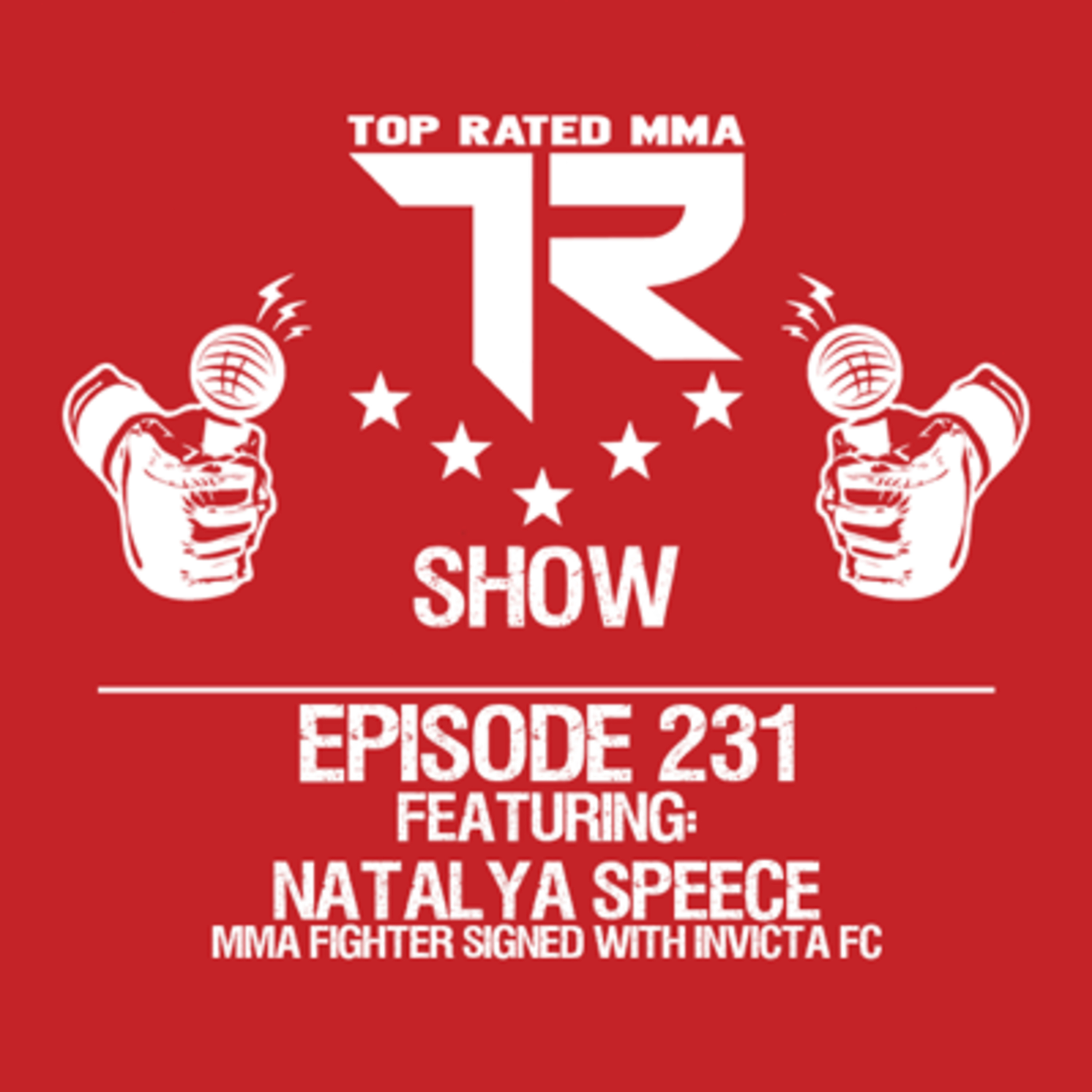 Ep. 231 - Natalya "The Beast" Speece - Professional MMA Invicta FC Fighter signed to TKO Sports