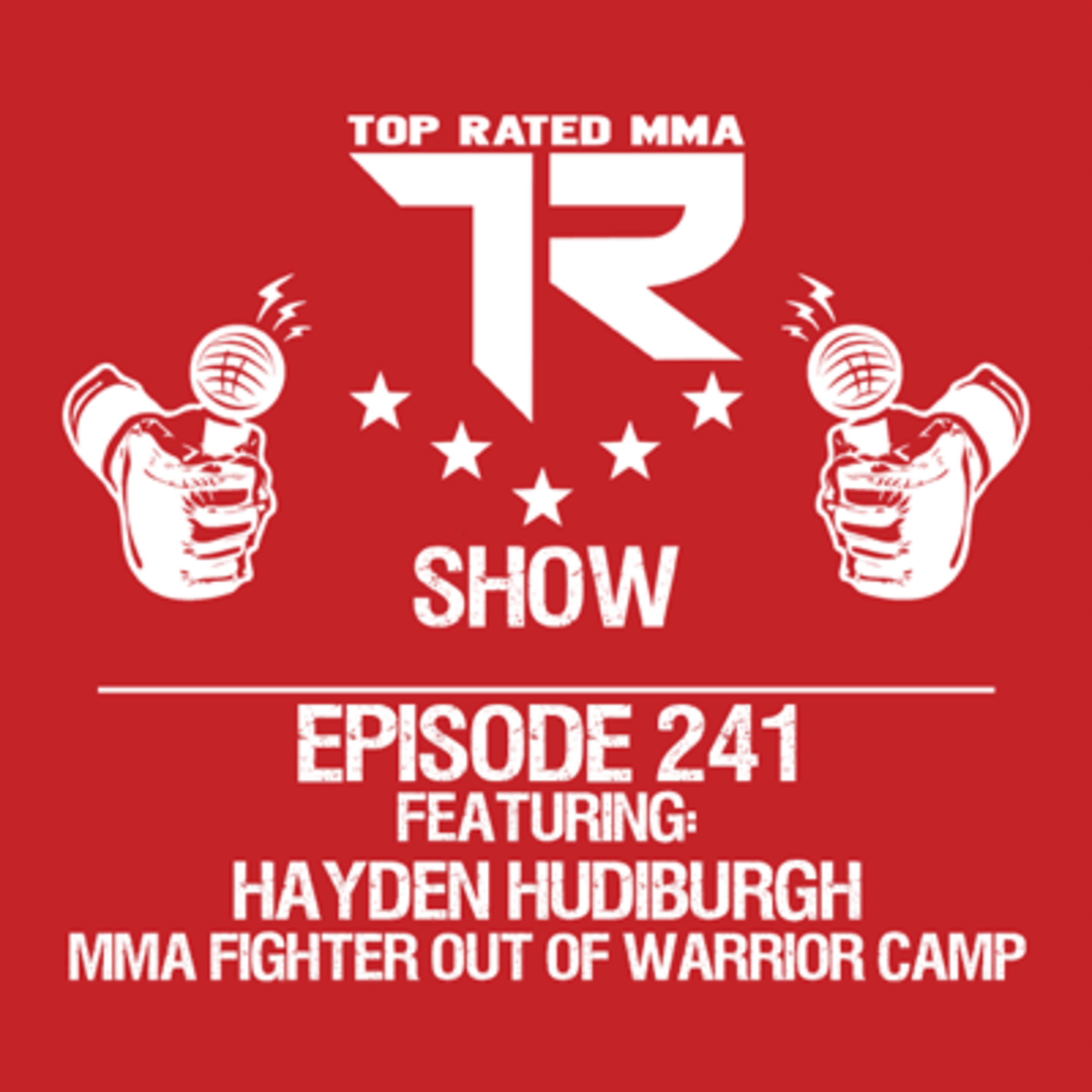 Ep. 241 - Hayden Hudiburgh - MMA Fighter based out of Coeur D'Alene