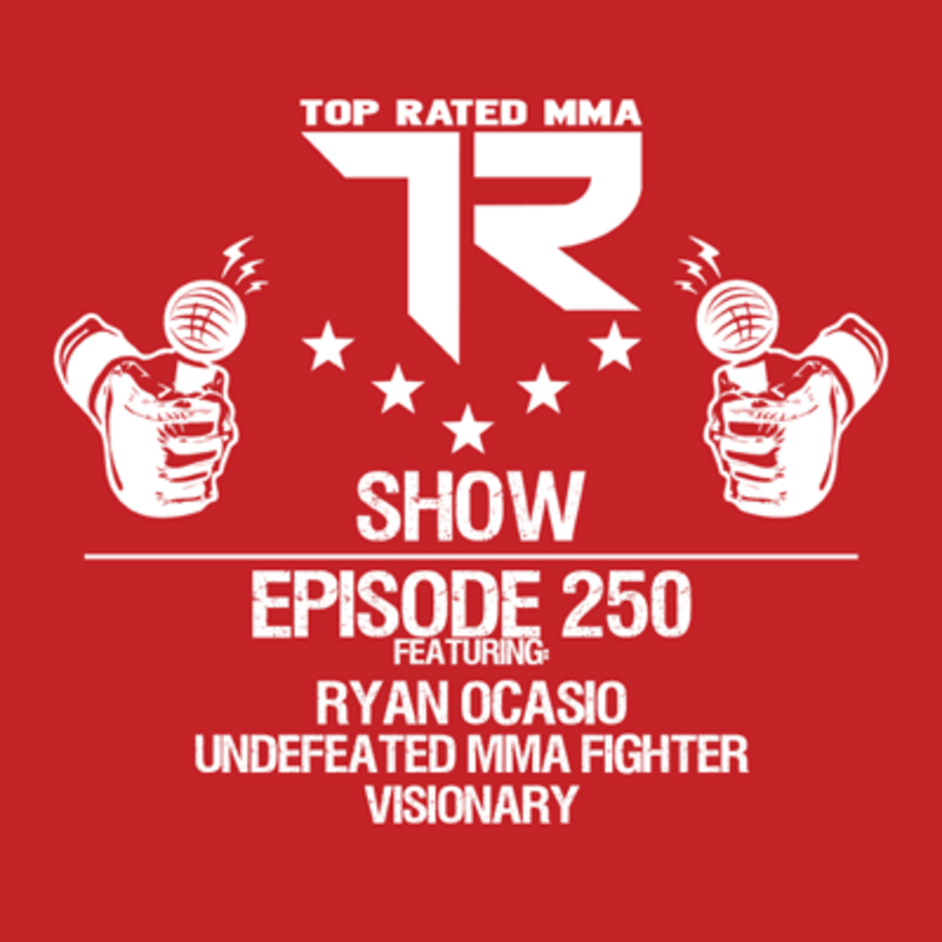 Ep. 250 - Ryan Ocasio - Undefeated fighter & visionary based out of American Top Team of Sunrise