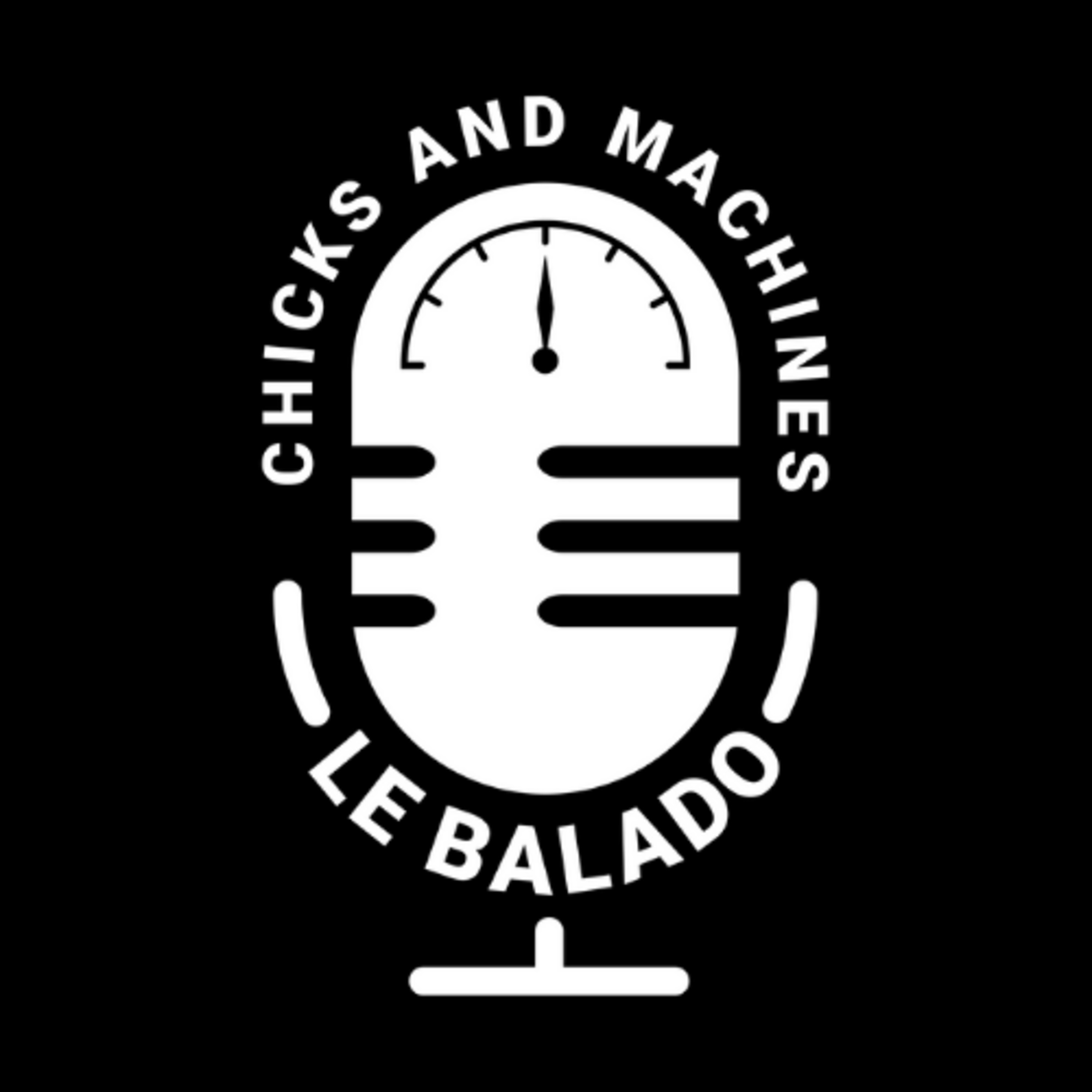 Le Balado Chicks And Machines | Saison 3 | Épisode 01