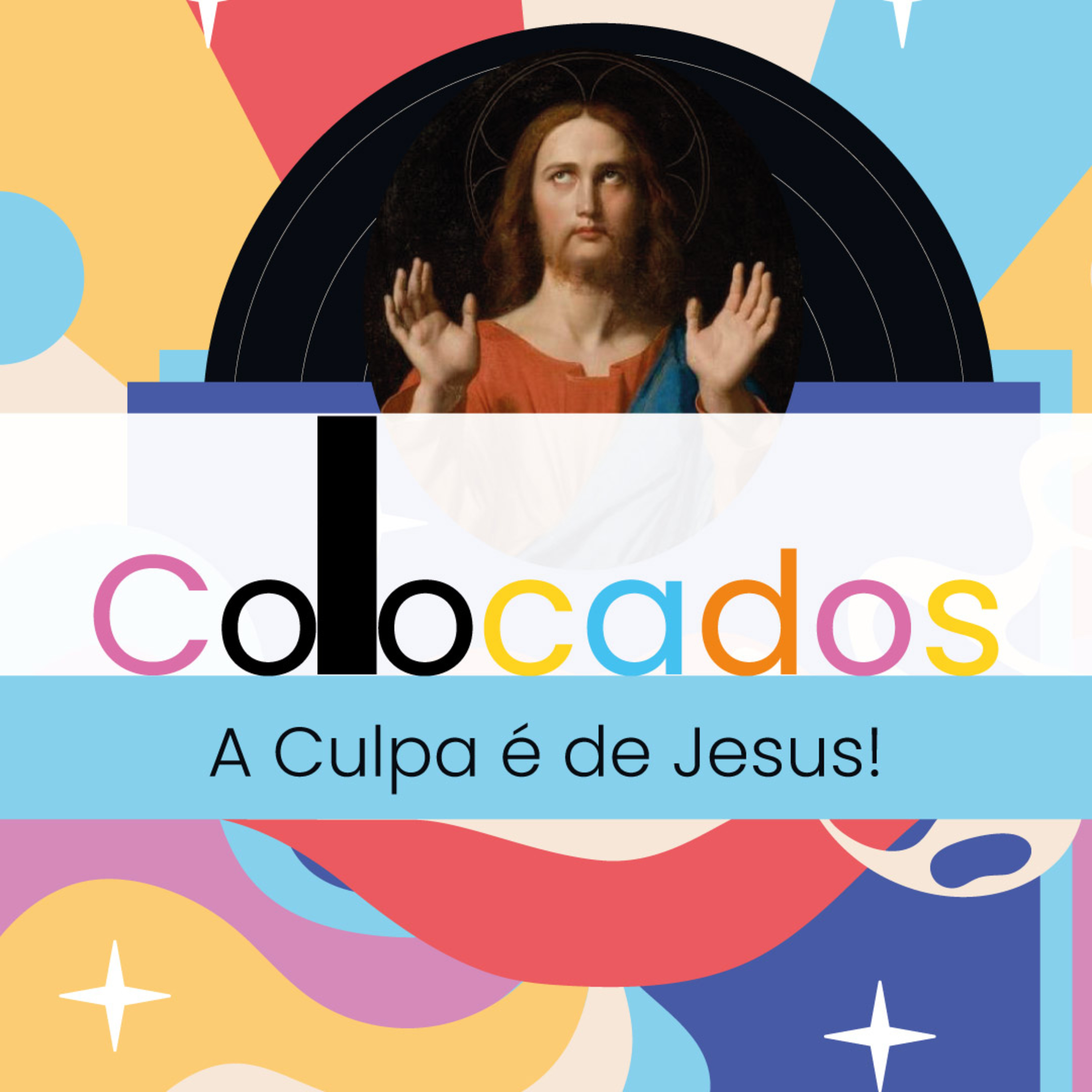 #6 - A Culpa é de Jesus!