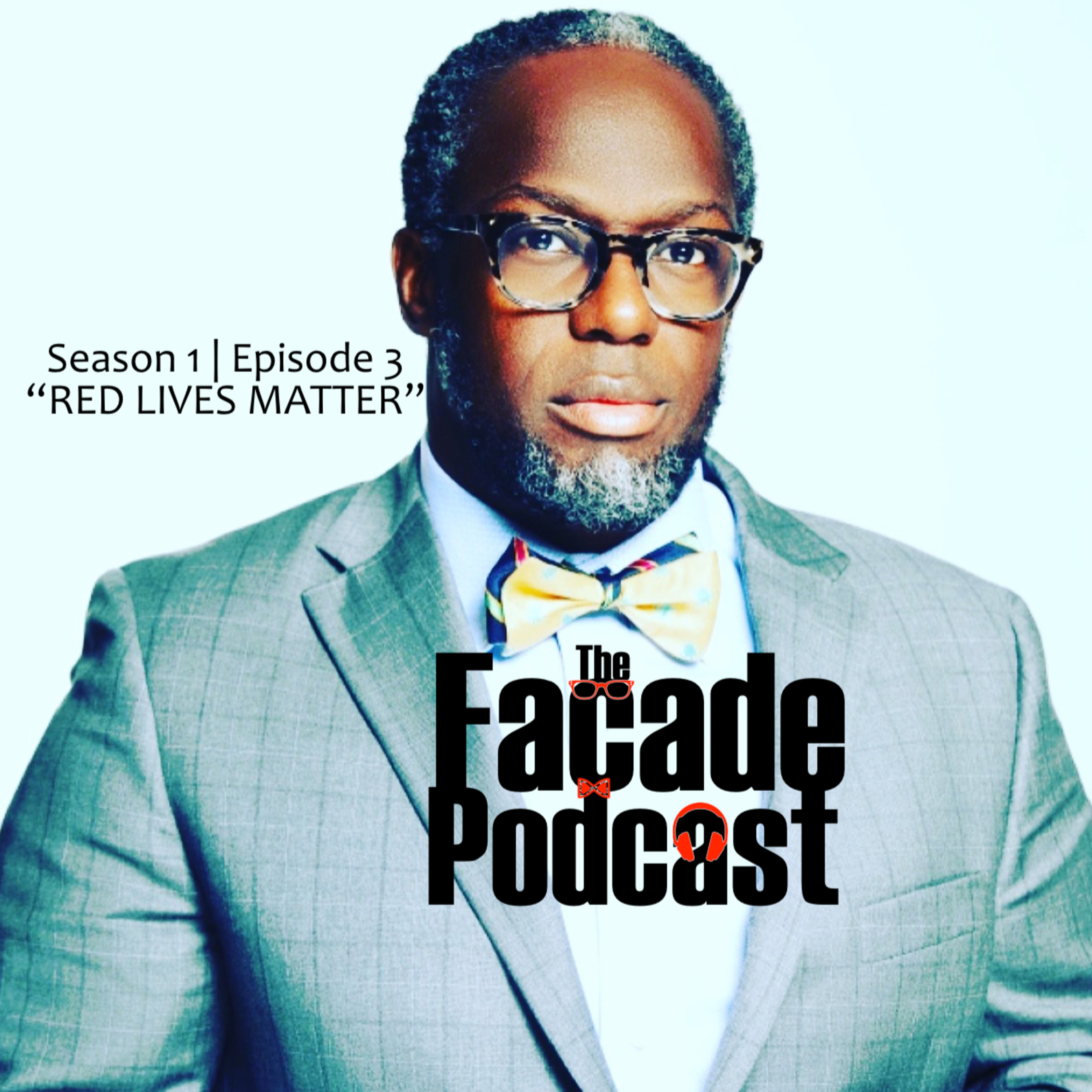 Episode 3 | "RED LIVES MATTER"