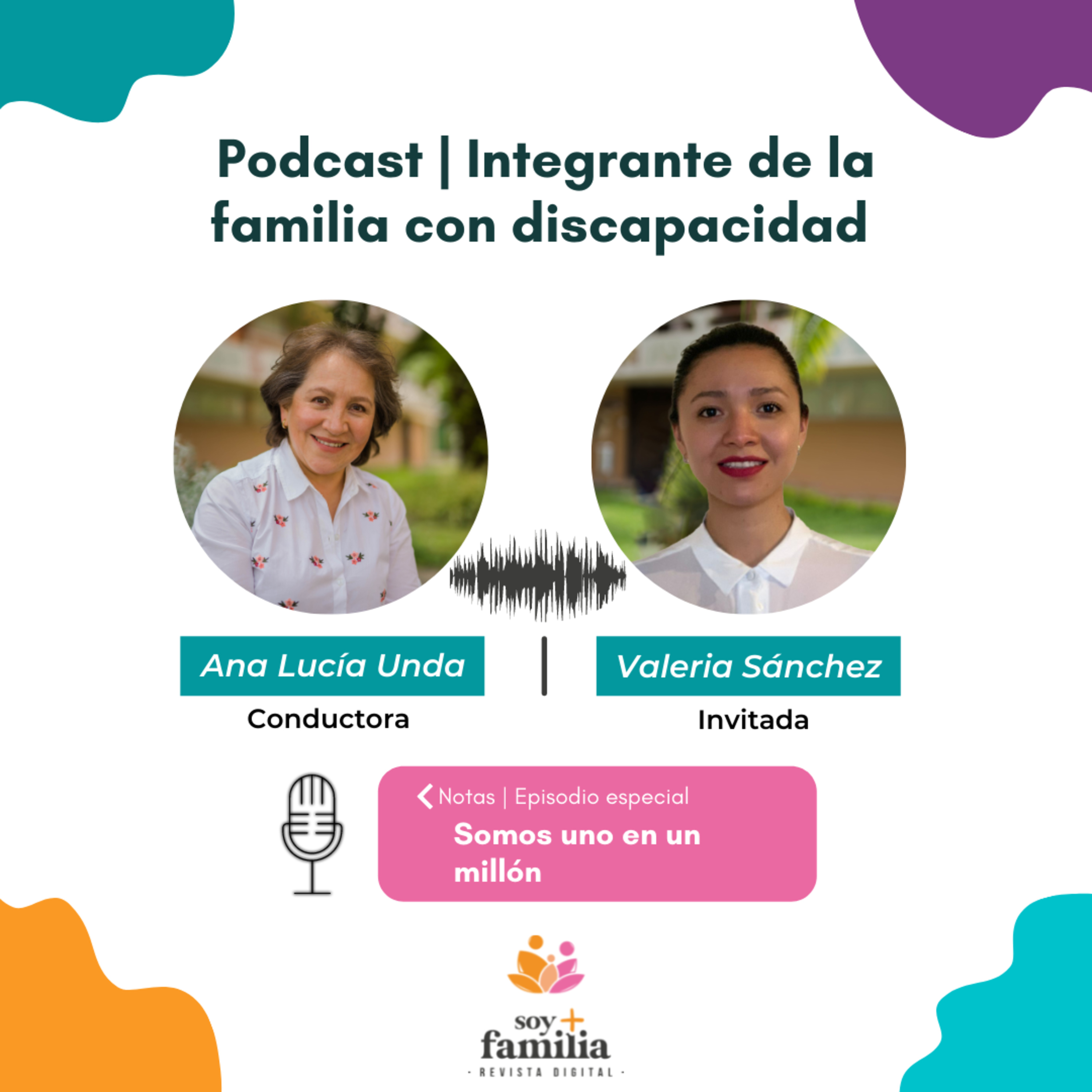 T1. Episodio especial | Integrante de la familia con discapacidad: Somos uno en un millón