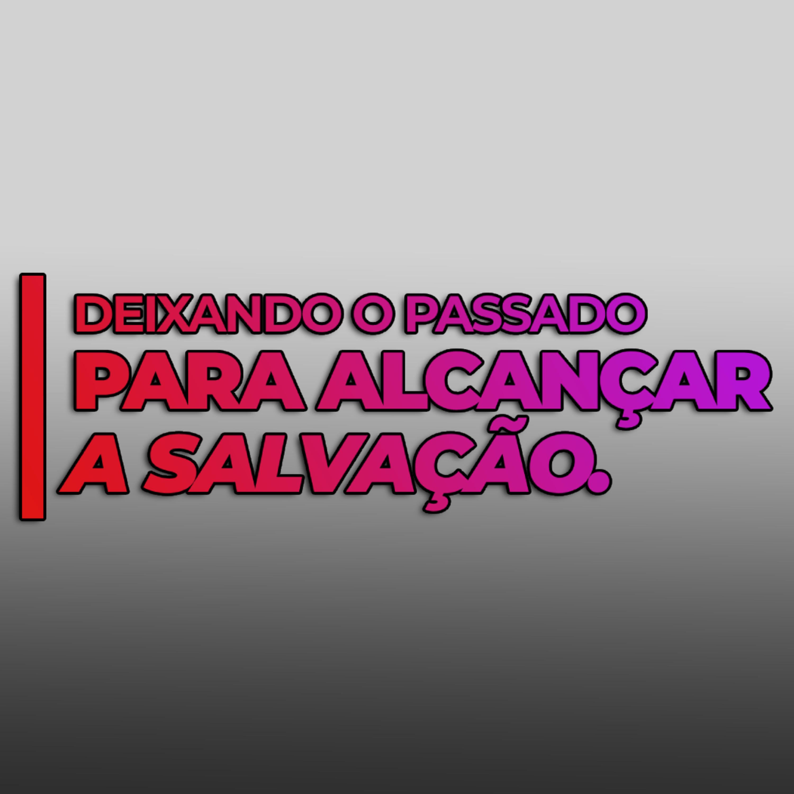 DEIXANDO O PASSADO PARA ALCANÇAR A SALVAÇÃO - 22/09/2022 episode artwork
