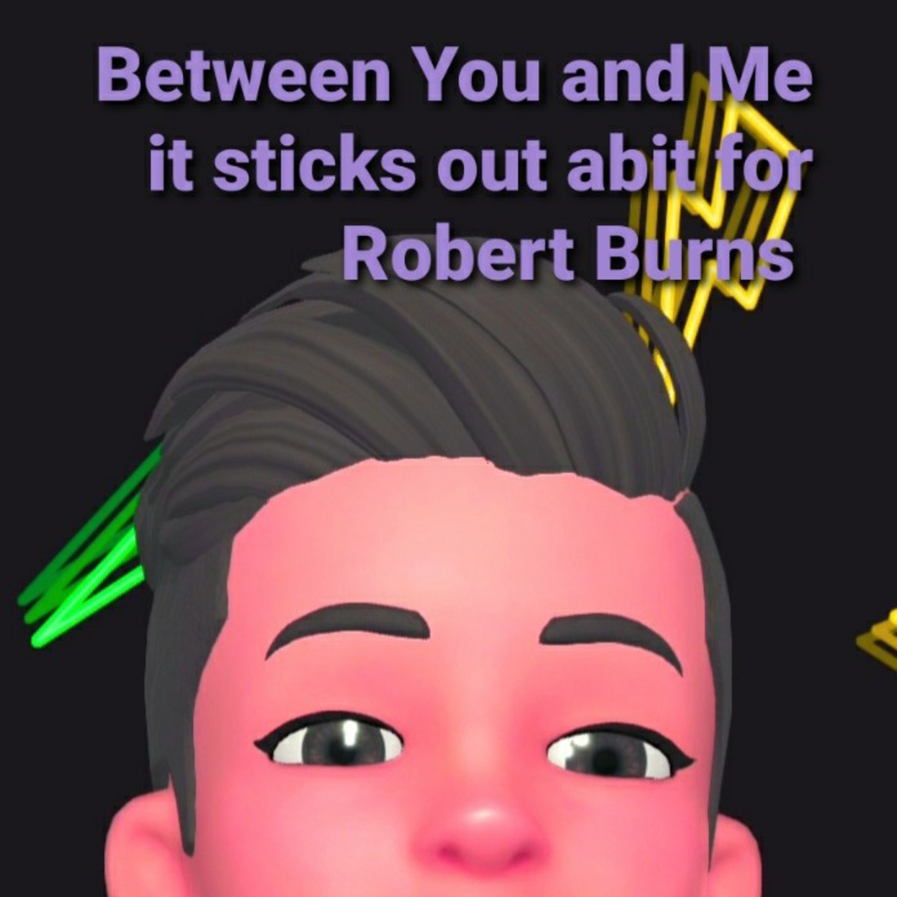 Between You and Me it sticks out abit for Robert Burns
