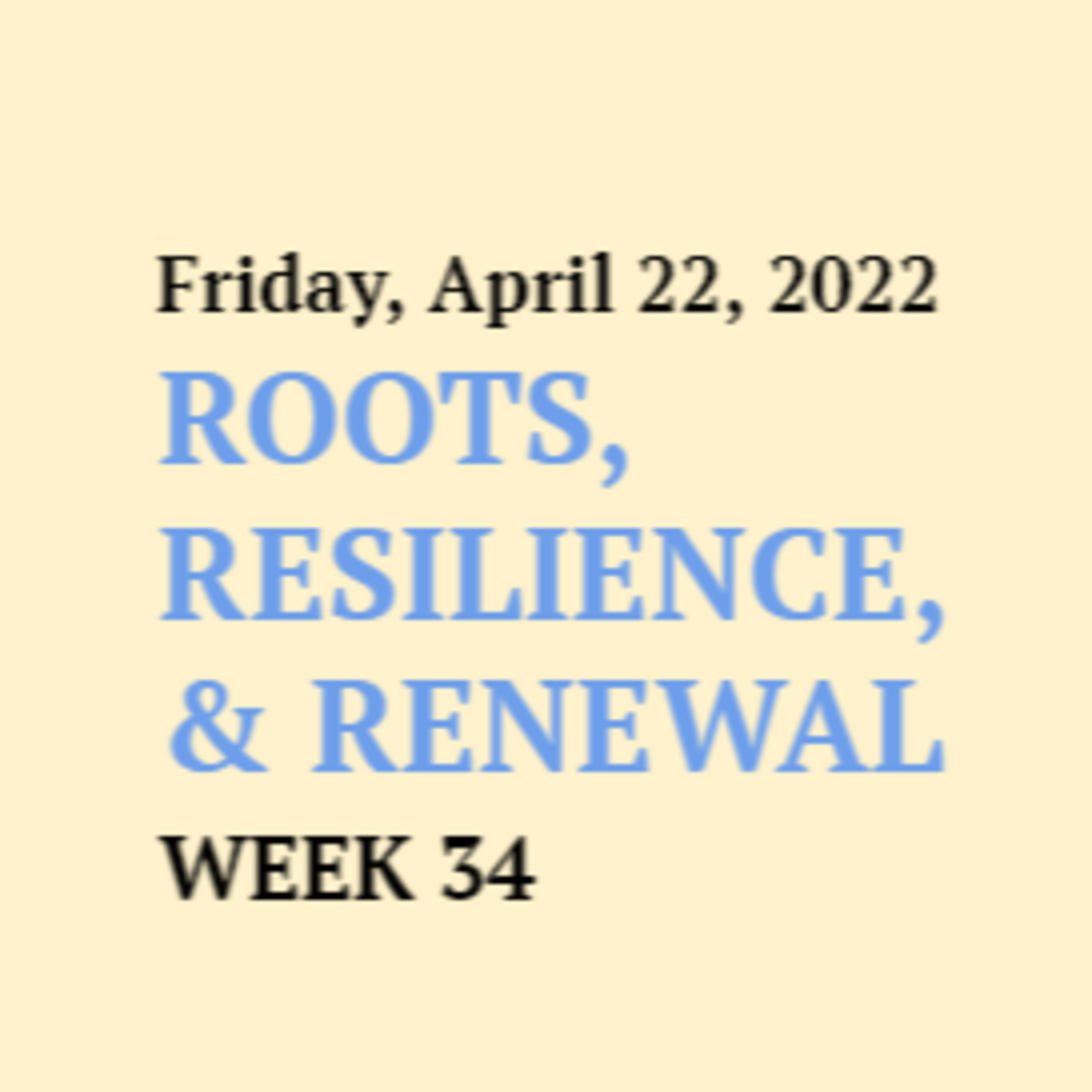Roots, Resilience, & Renewal - Week 34 episode artwork