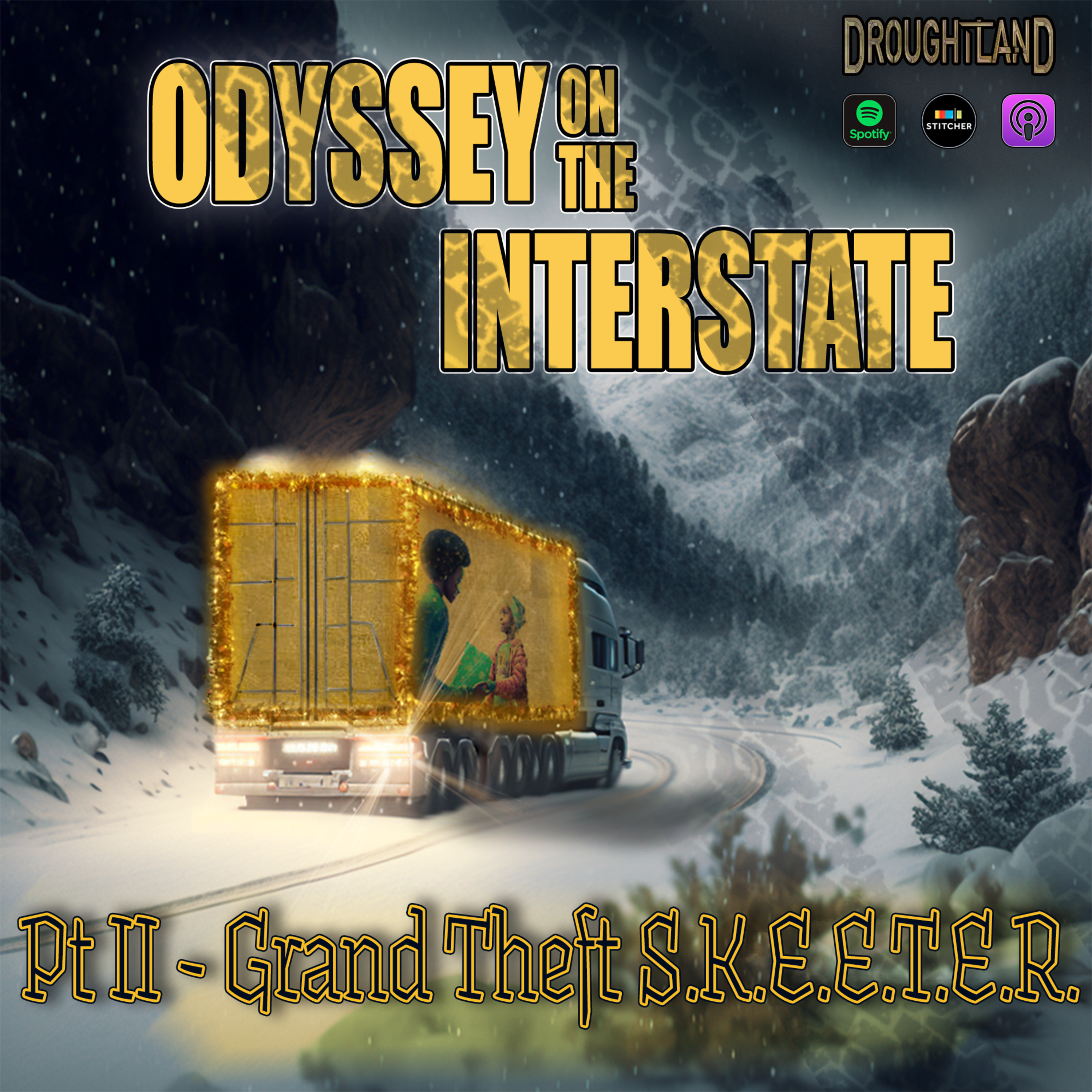 [SPECIAL Christmas 2022] Odyssey on the Interstate: Pt II - Grand Theft S.K.E.E.T.E.R. episode artwork