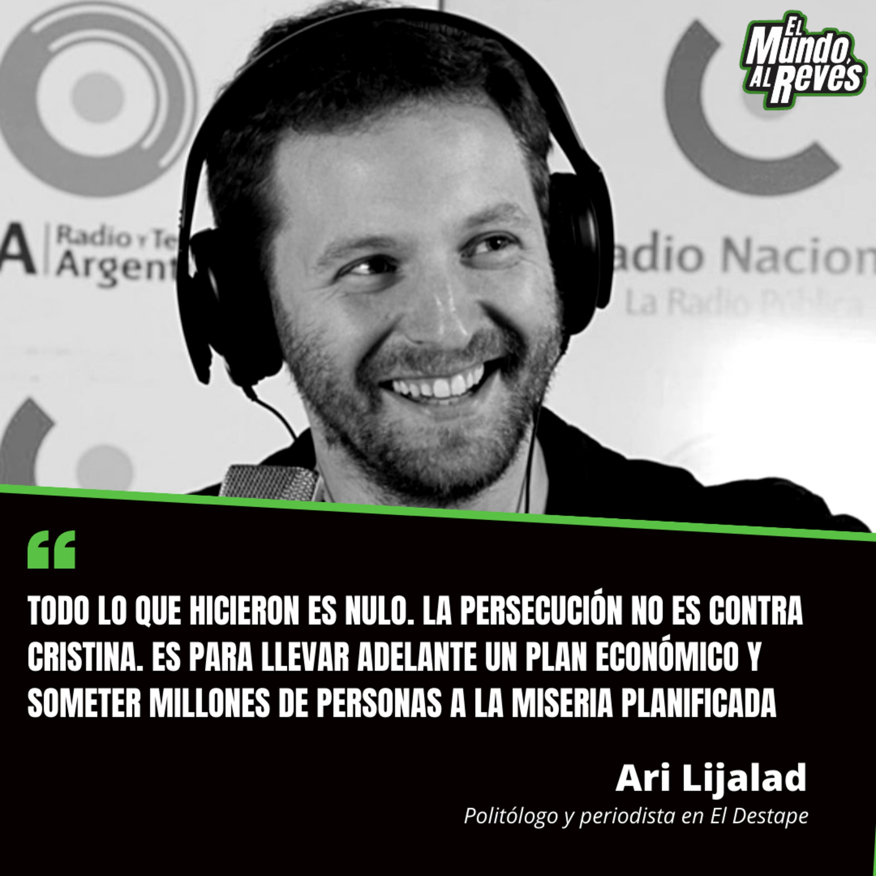 "Todo lo que hicieron es nulo. La persecución no es contra Cristina. Es para llevar adelante un plan económico y someter millones de personas a la miseria planificada"- Ari Lijalad, periodista episode artwork
