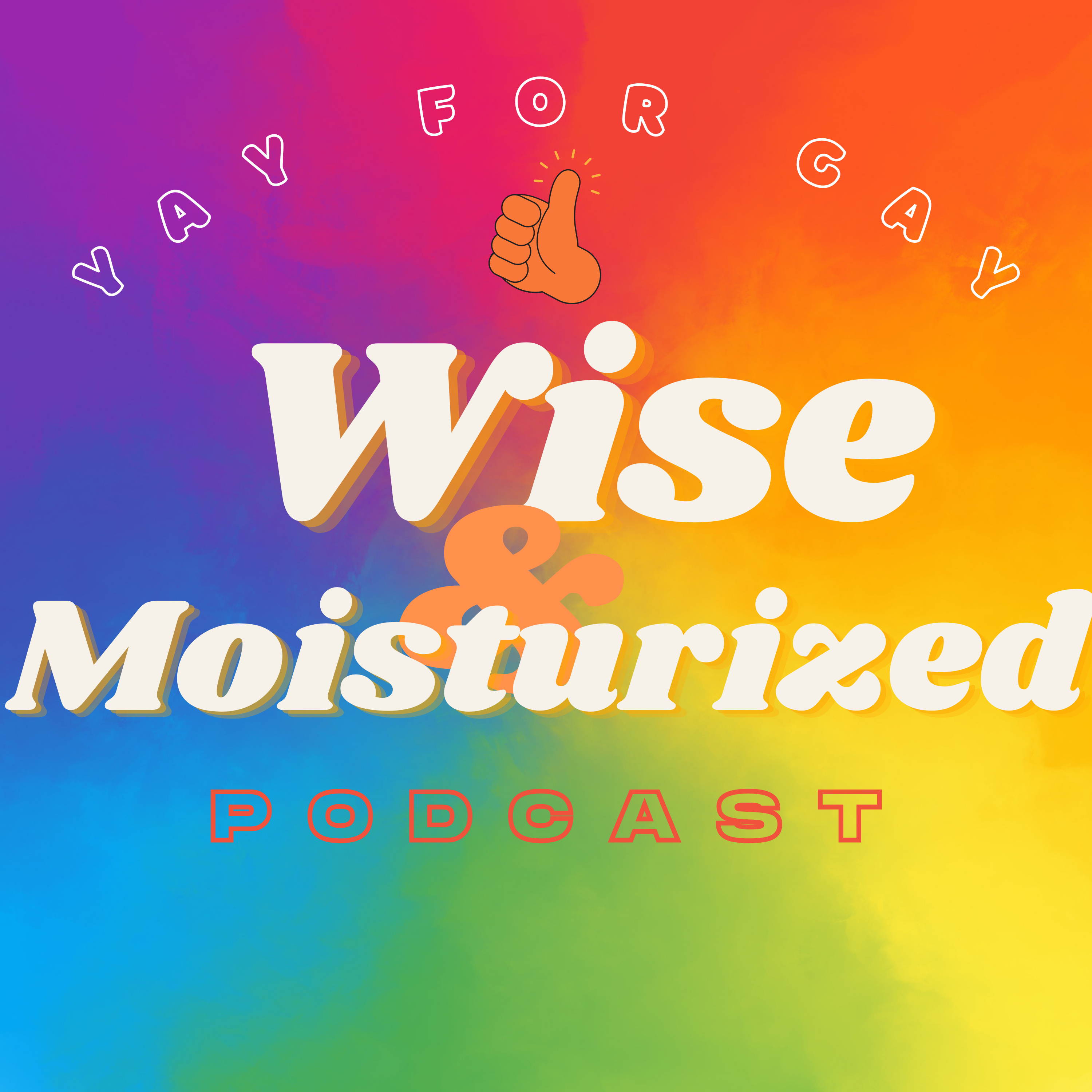 Wise & Moisturized Podcast