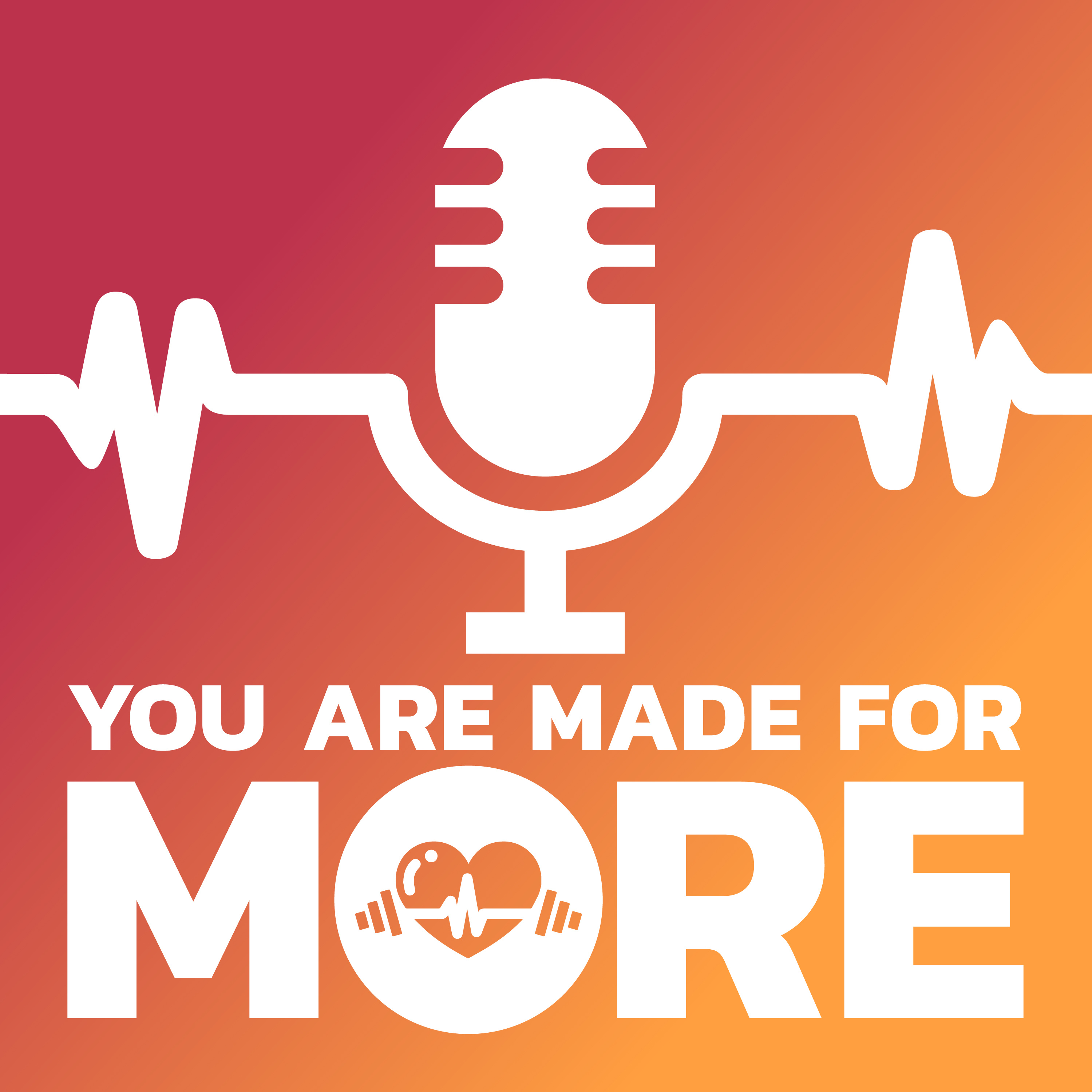 You are Made for More