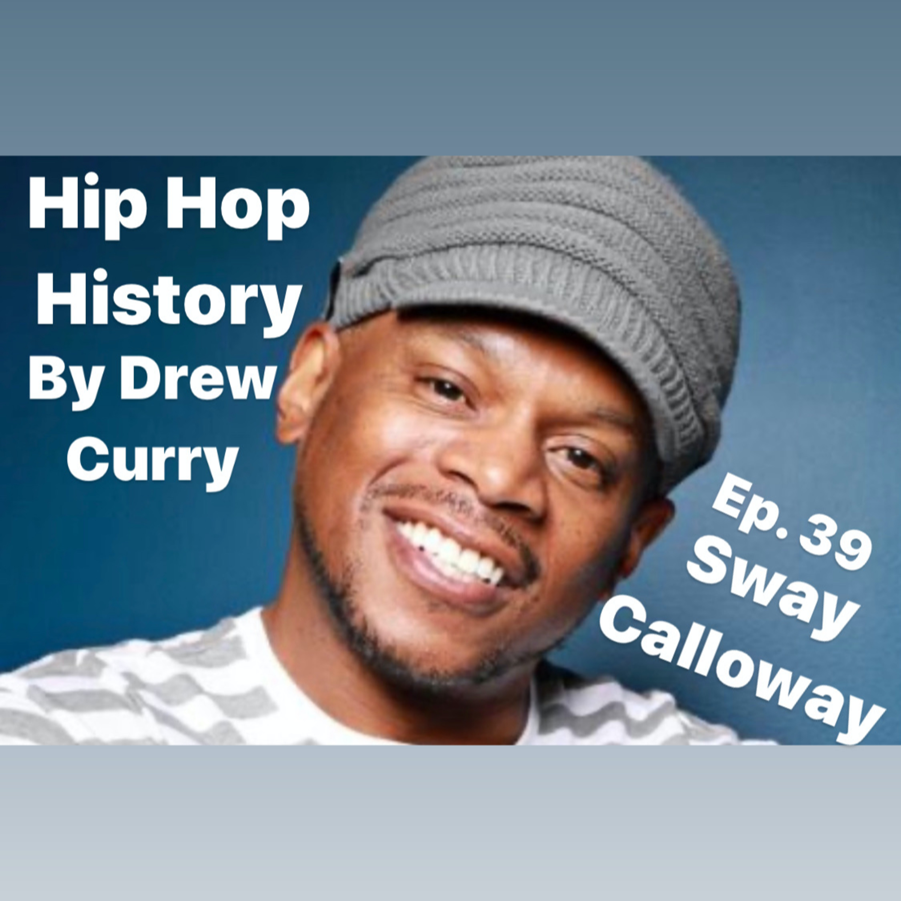 Ep. 38 Sway Calloway by Drew Curry
