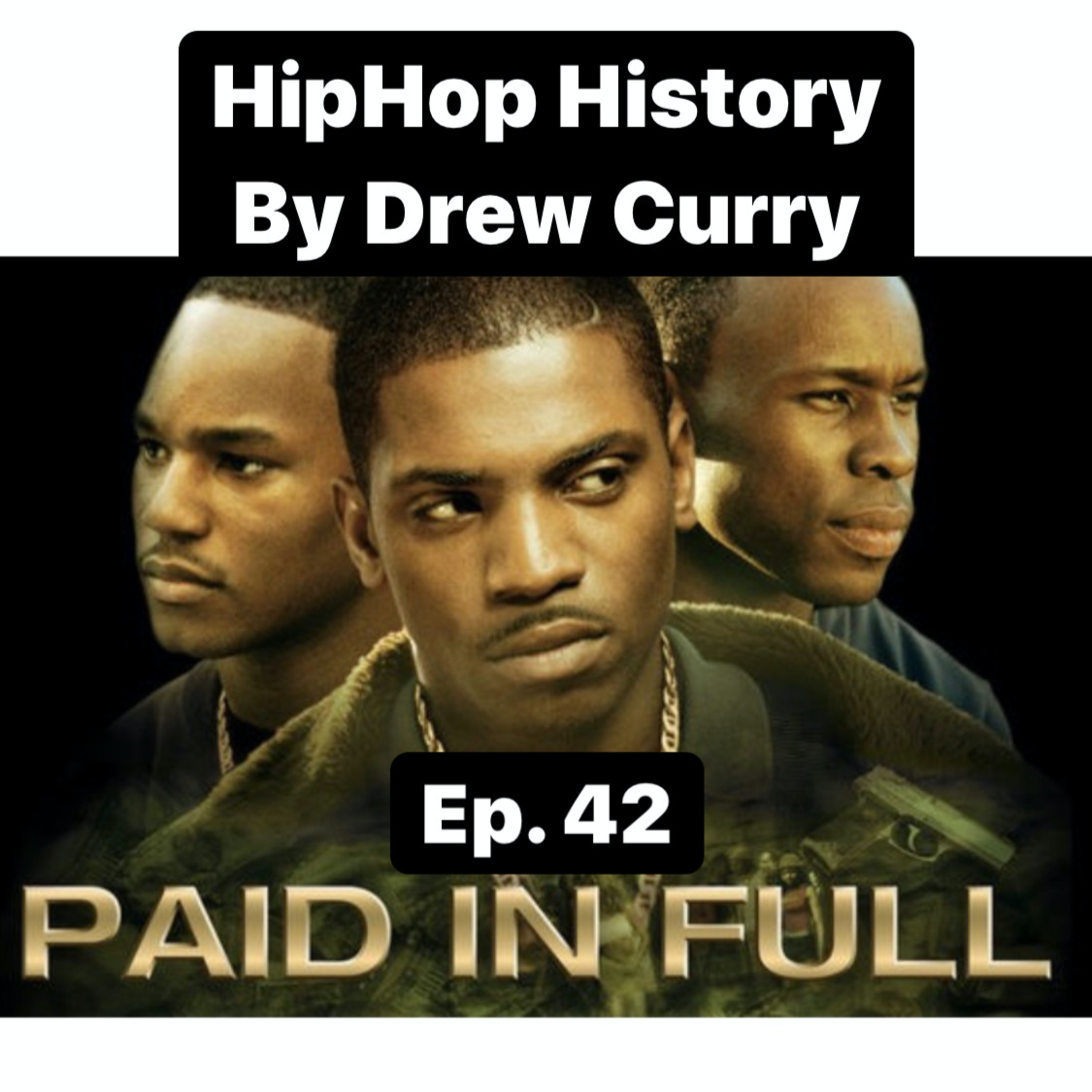 Ep. 42 Paid In Full by Drew Curry