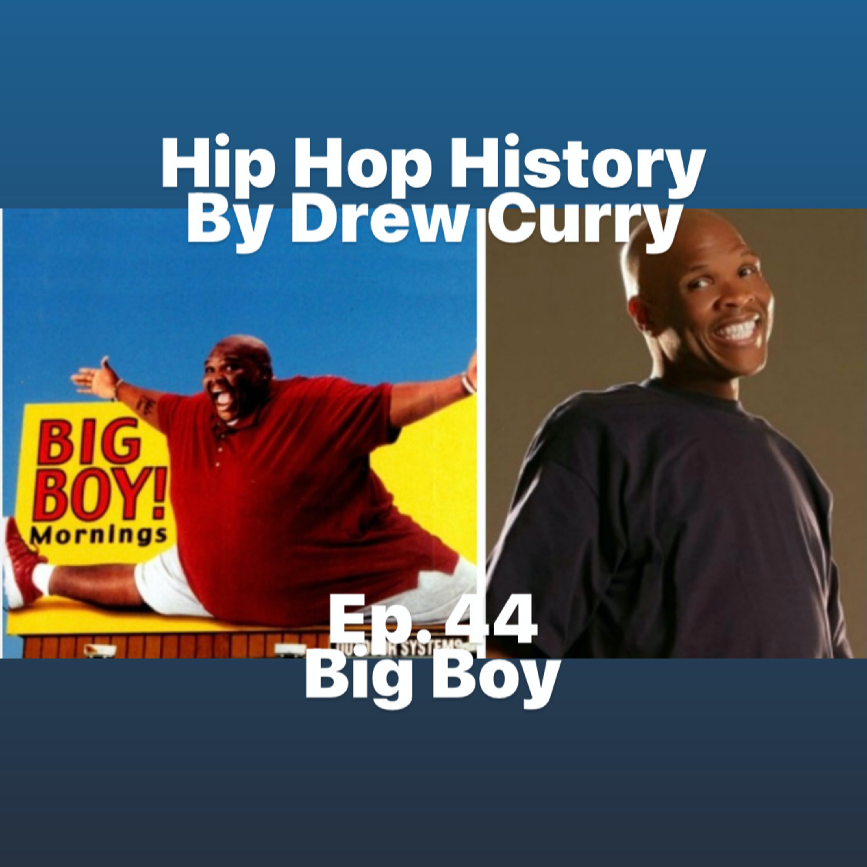 Ep. 44 Big Boy (Radio) by Drew Curry