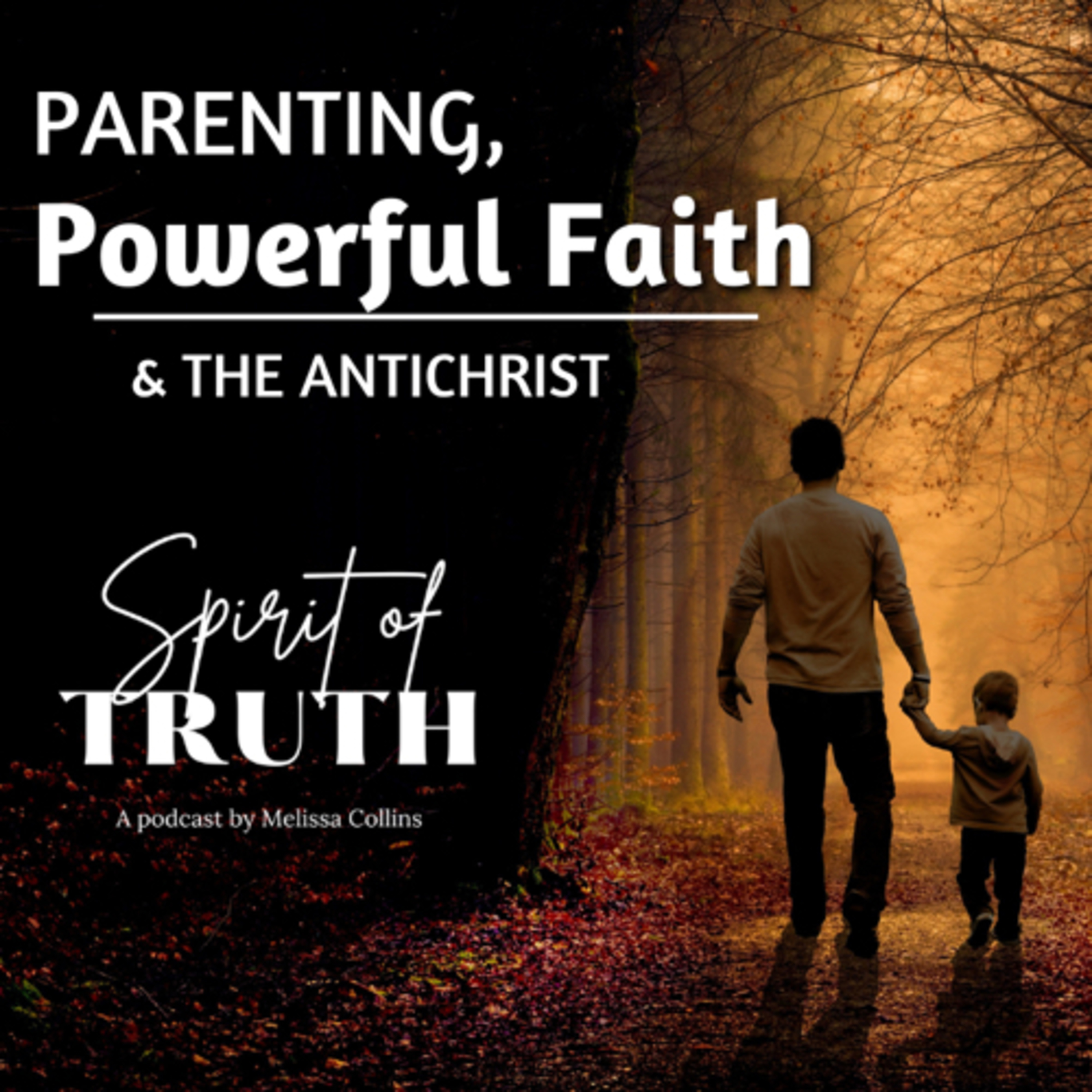Parenting, Powerful Faith, & The Antichrist