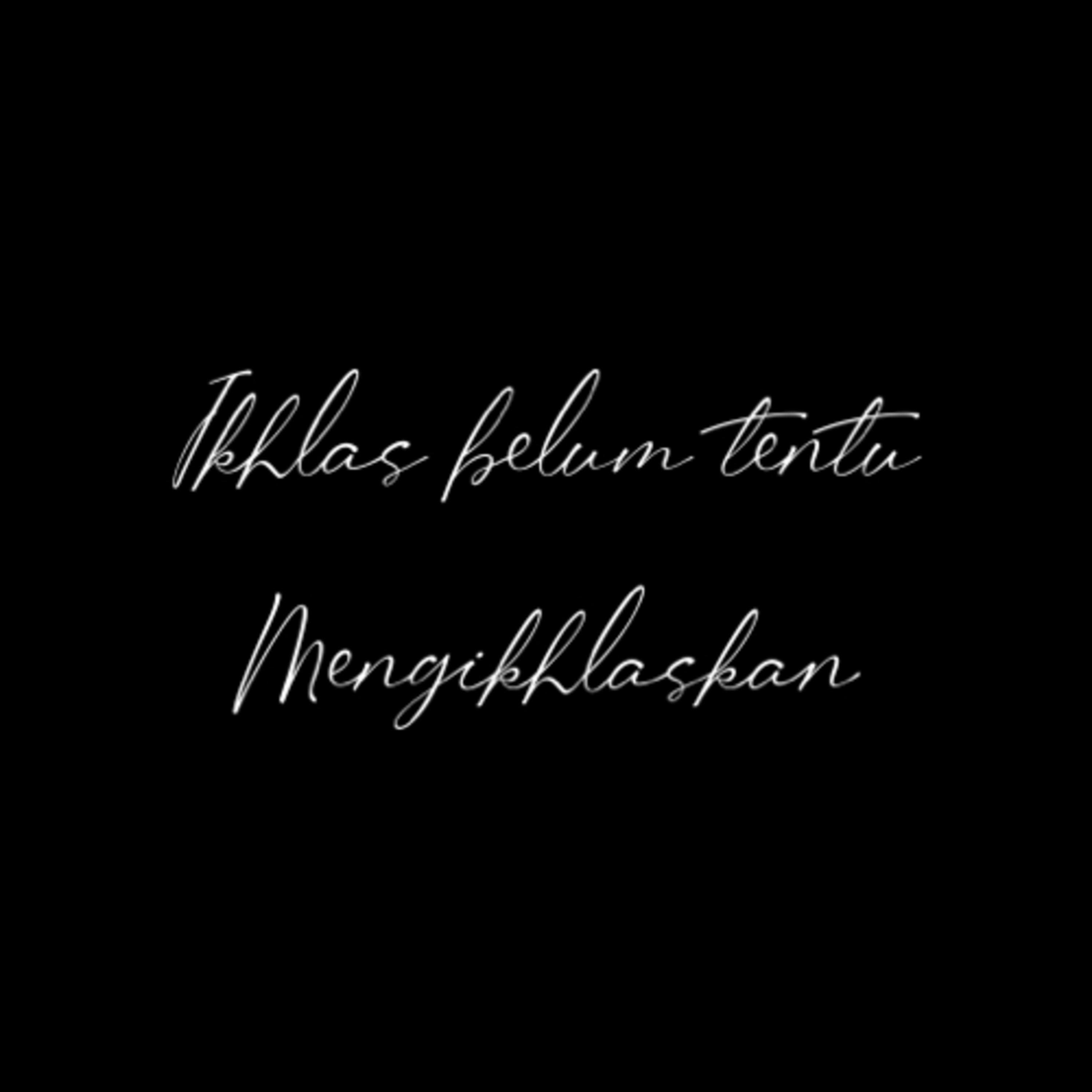 Ikhlas belum tentu mengikhlaskan  episode artwork