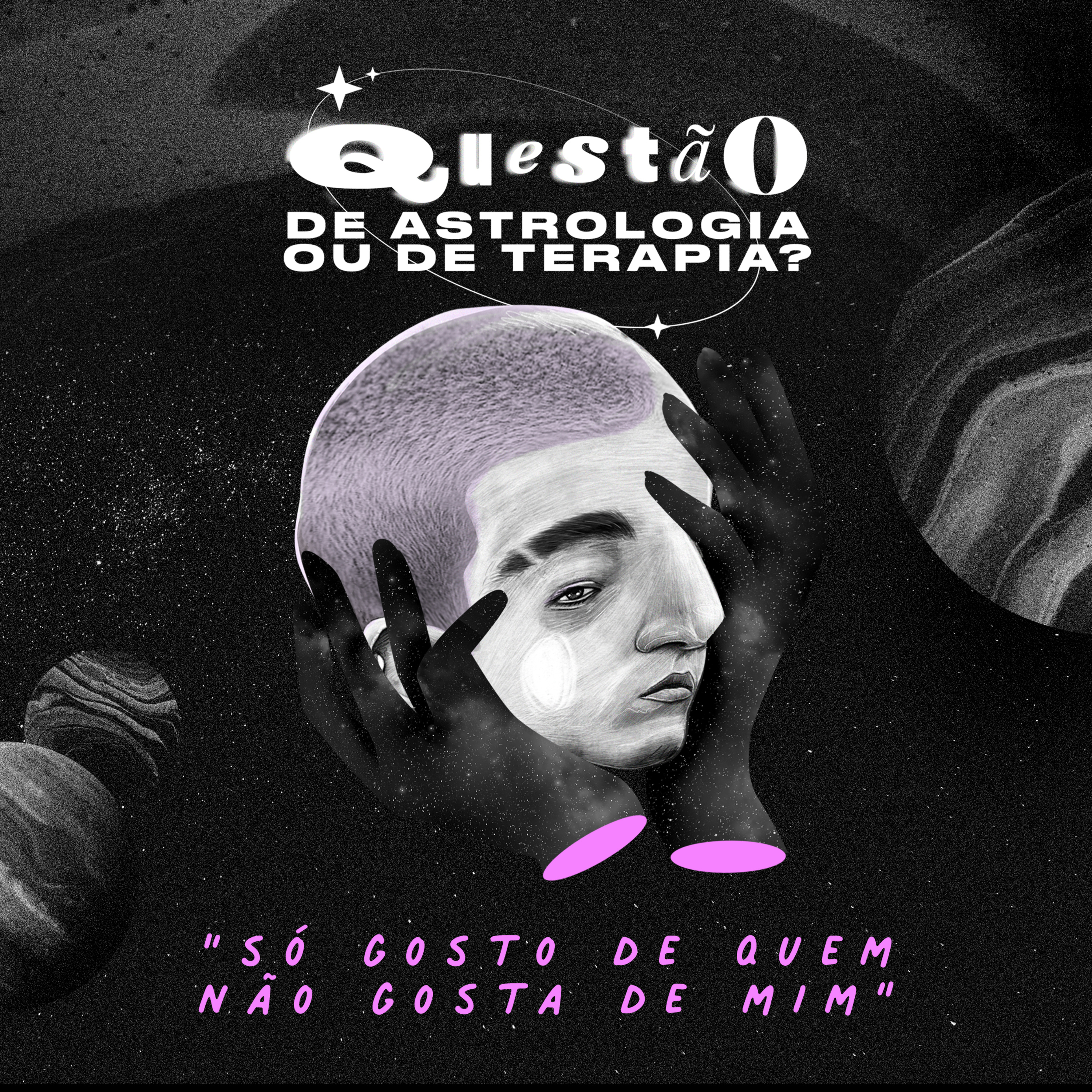 Questão de Astrologia ou de Terapia: Gostar de Quem Não Gosta de Mim - Controle Y episode artwork