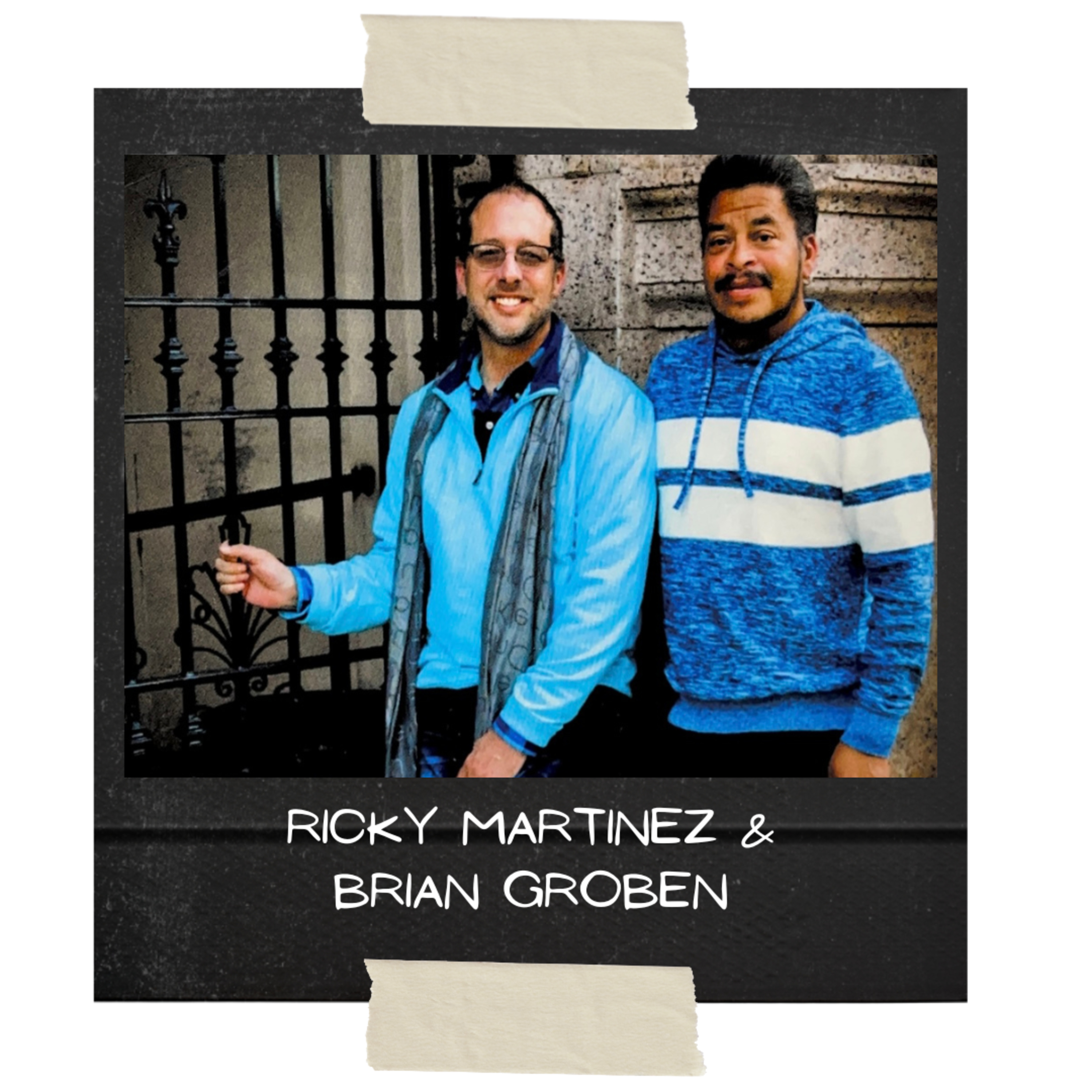 Brian Groben and Ricky Martinez