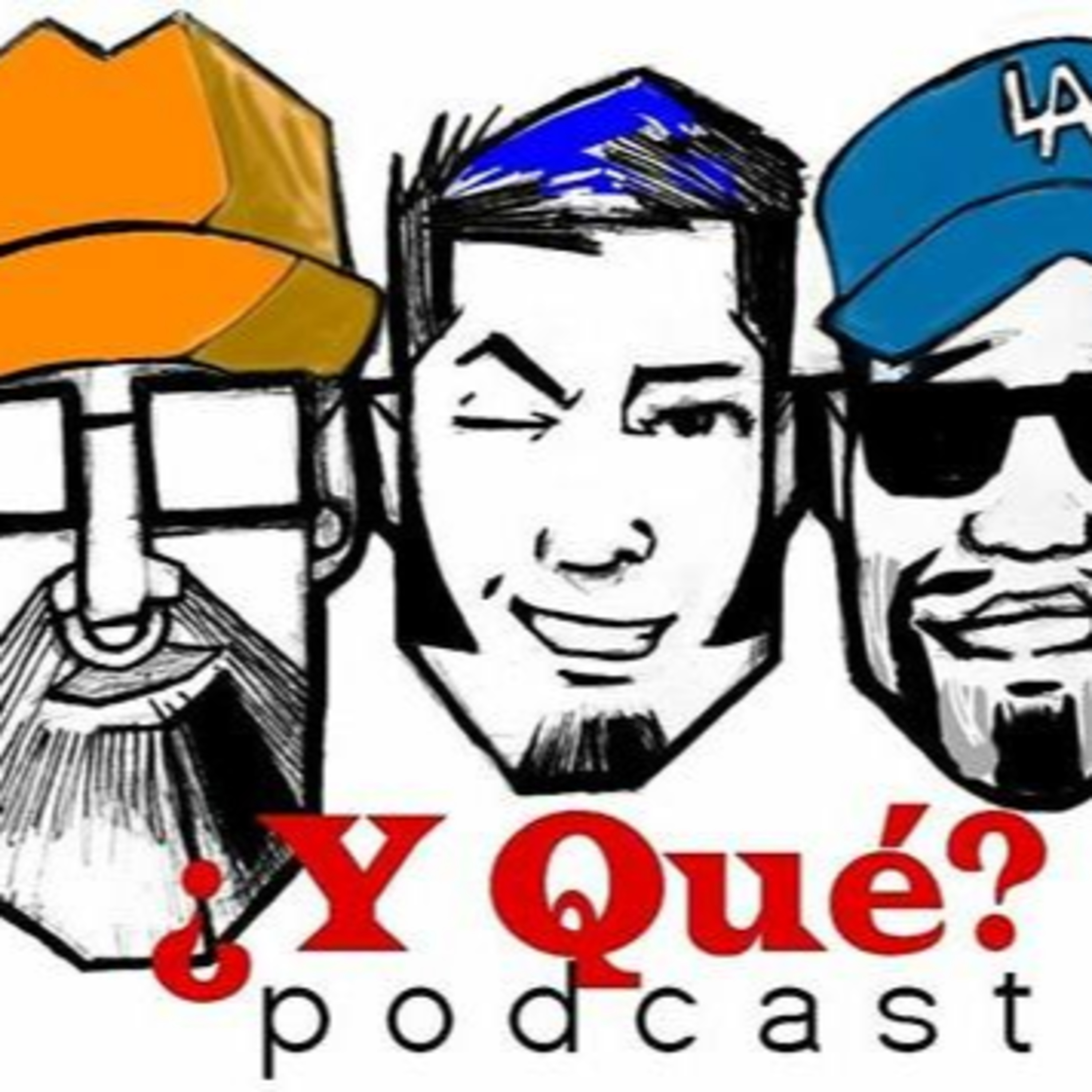 ¿Y Que? Podcast!