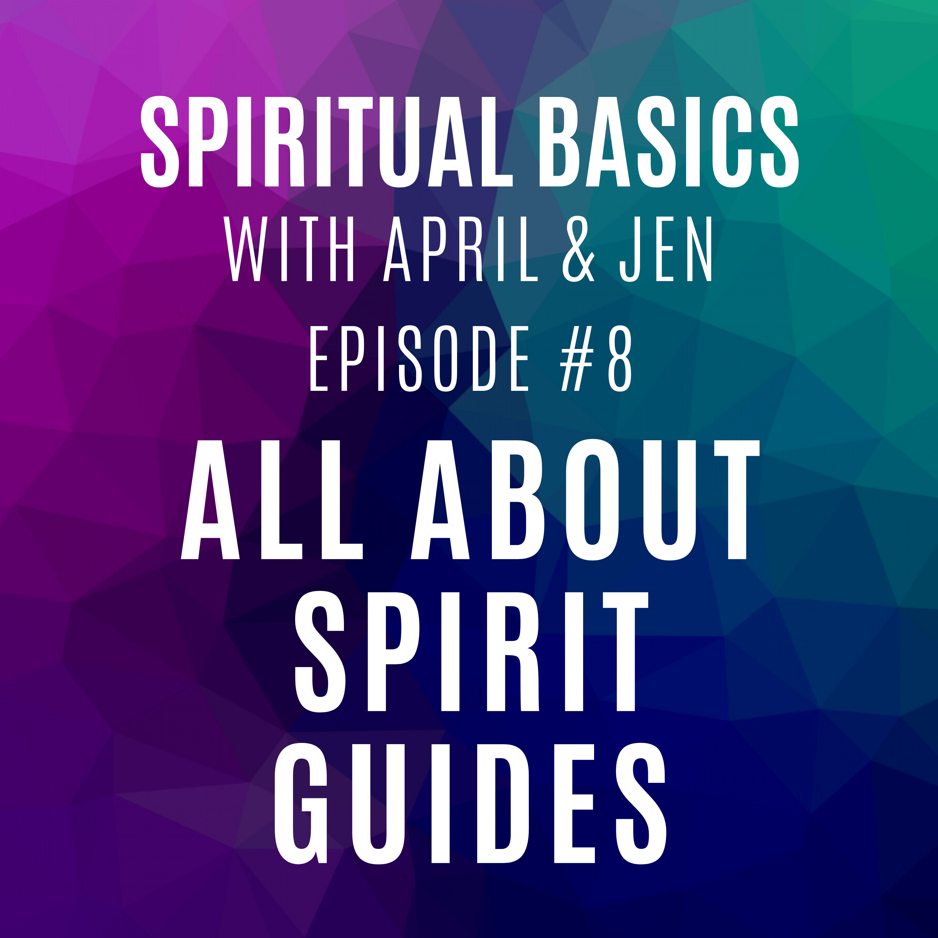 Spiritual Basics with April and Jen