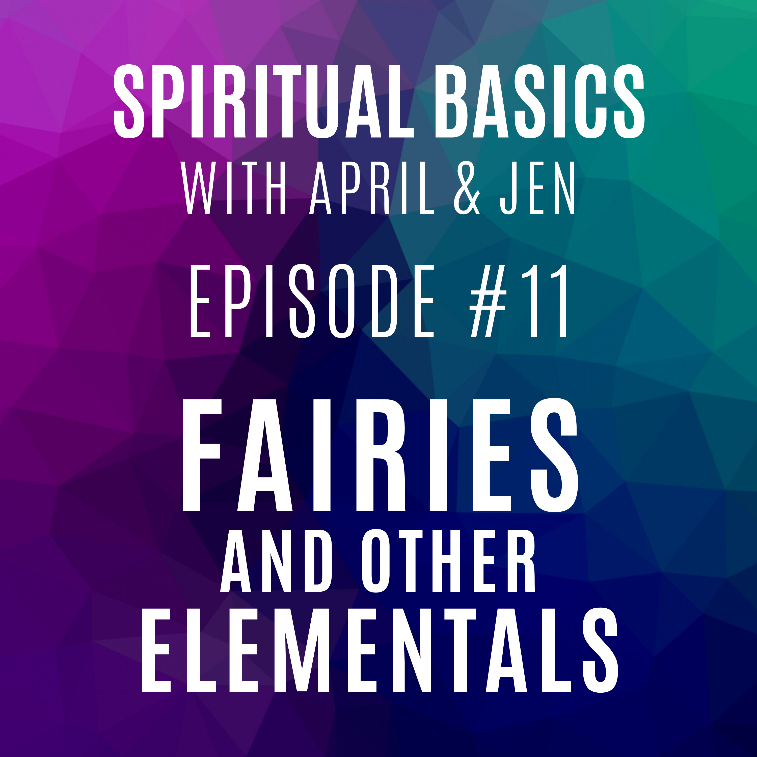Spiritual Basics with April and Jen