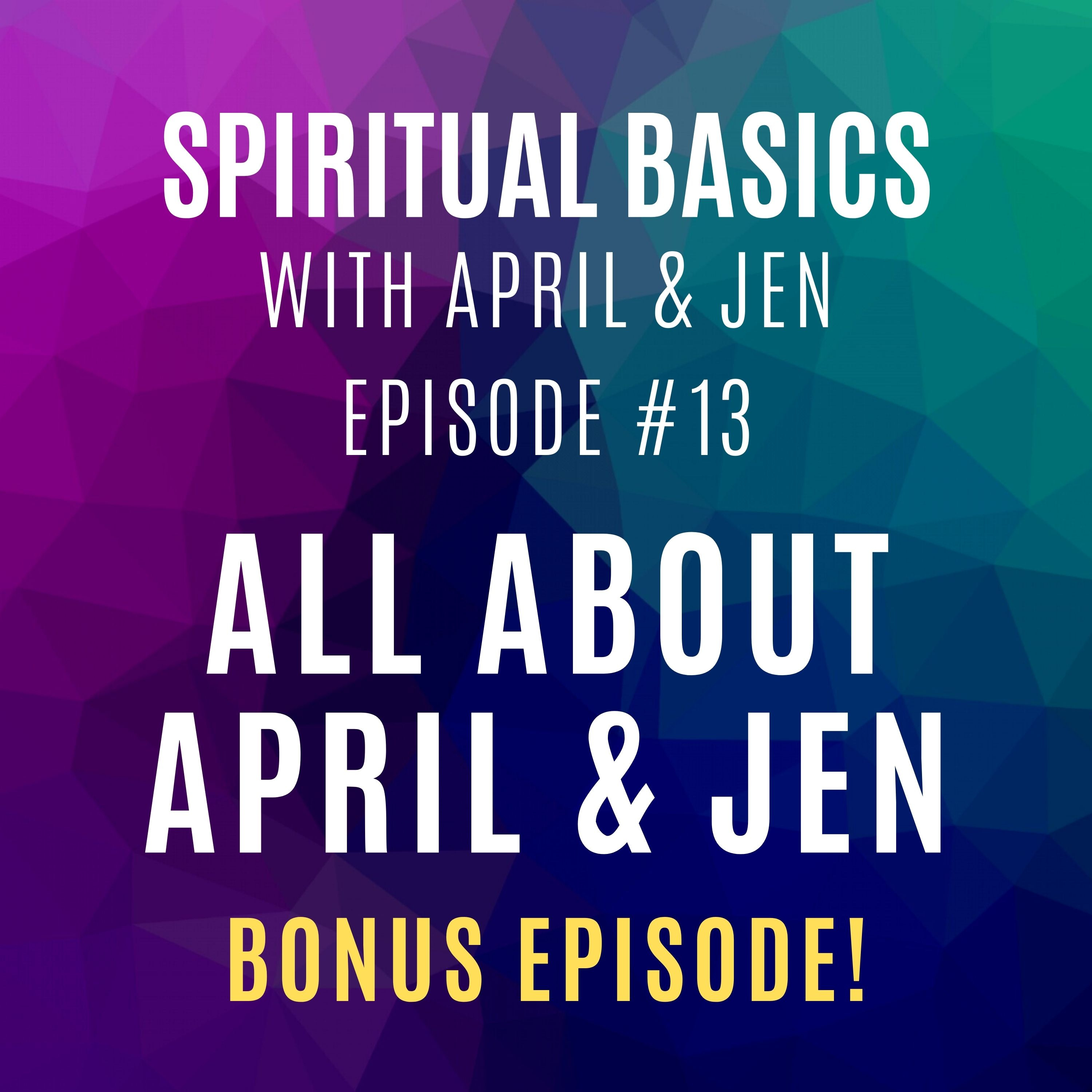 Spiritual Basics with April and Jen