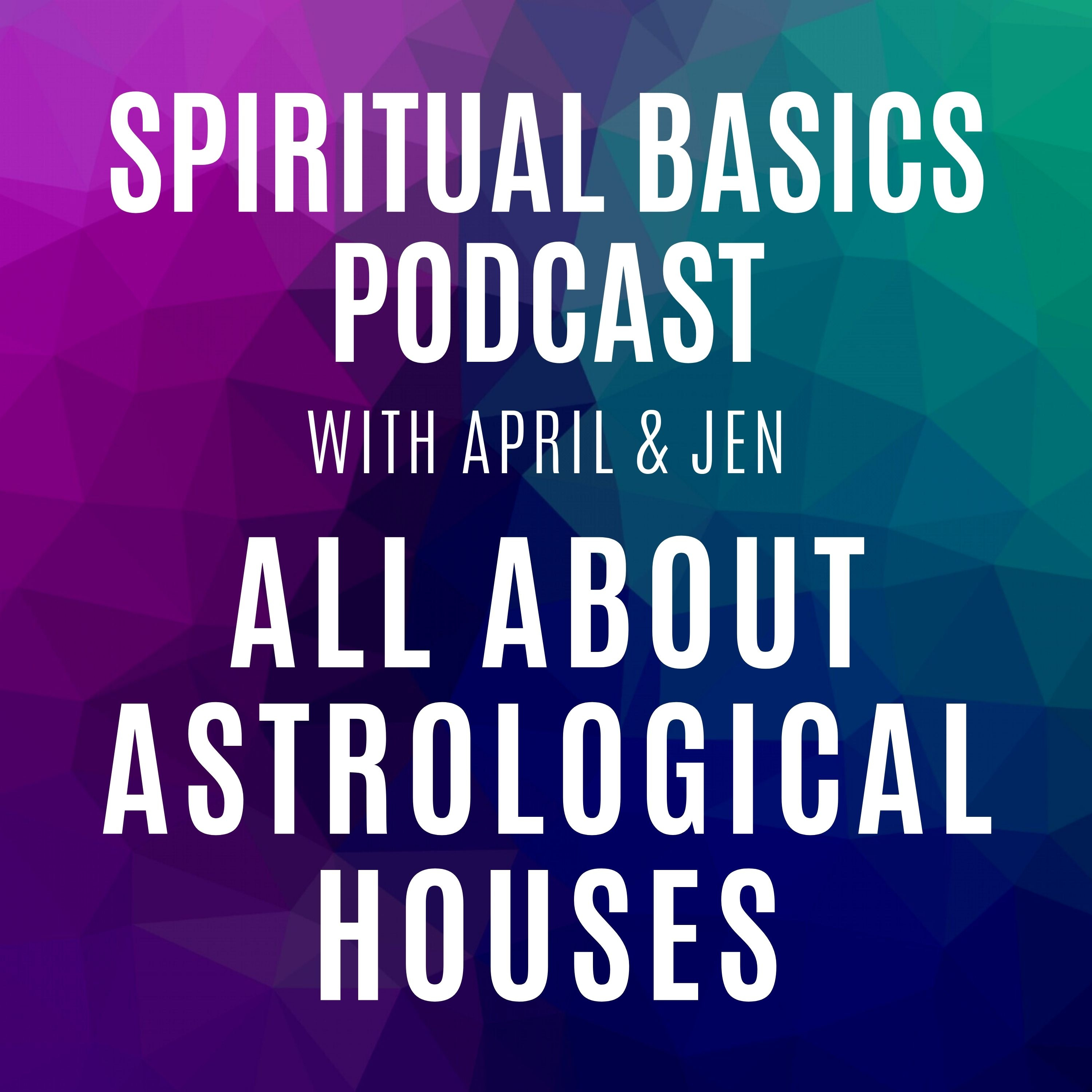 Spiritual Basics with April and Jen