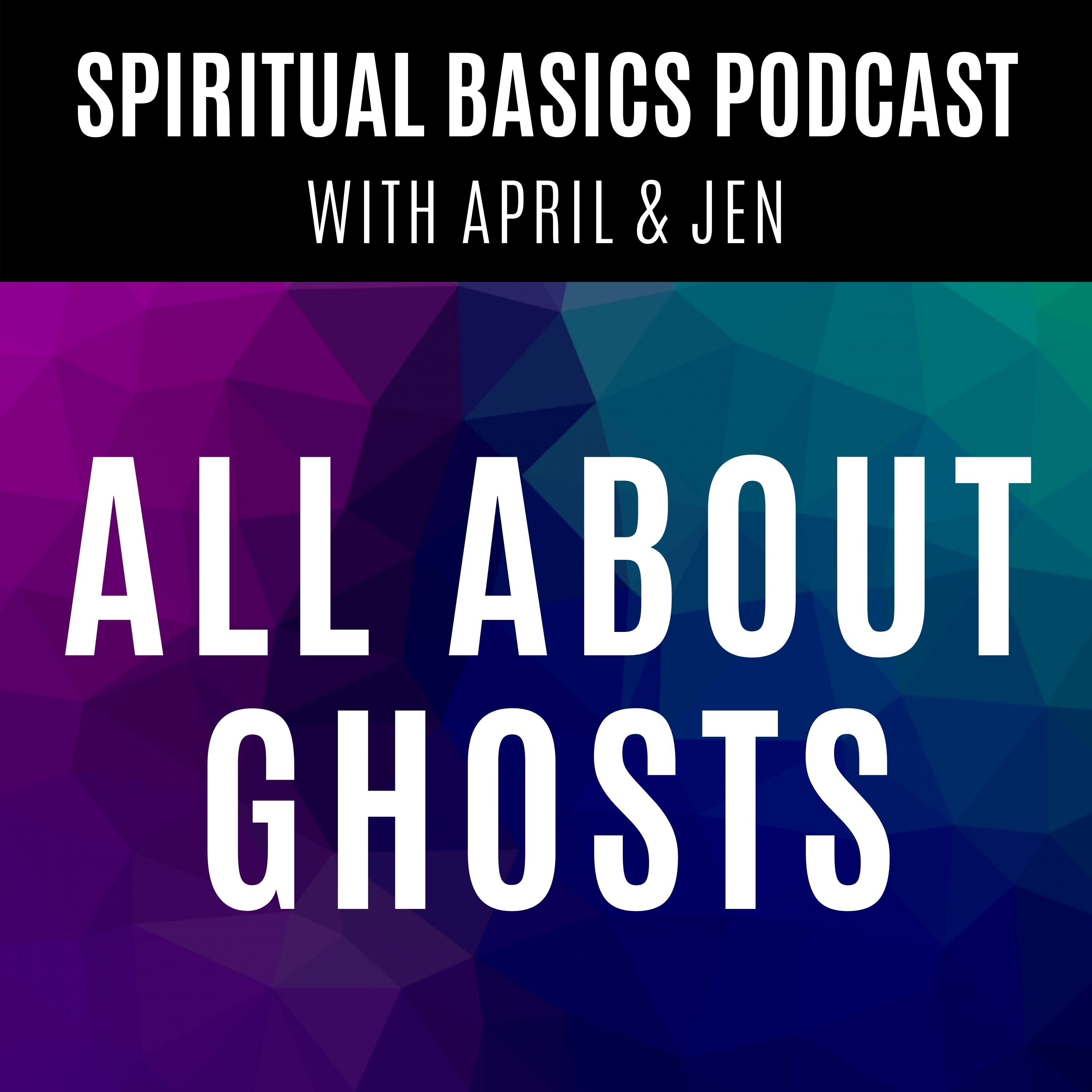 Spiritual Basics with April and Jen