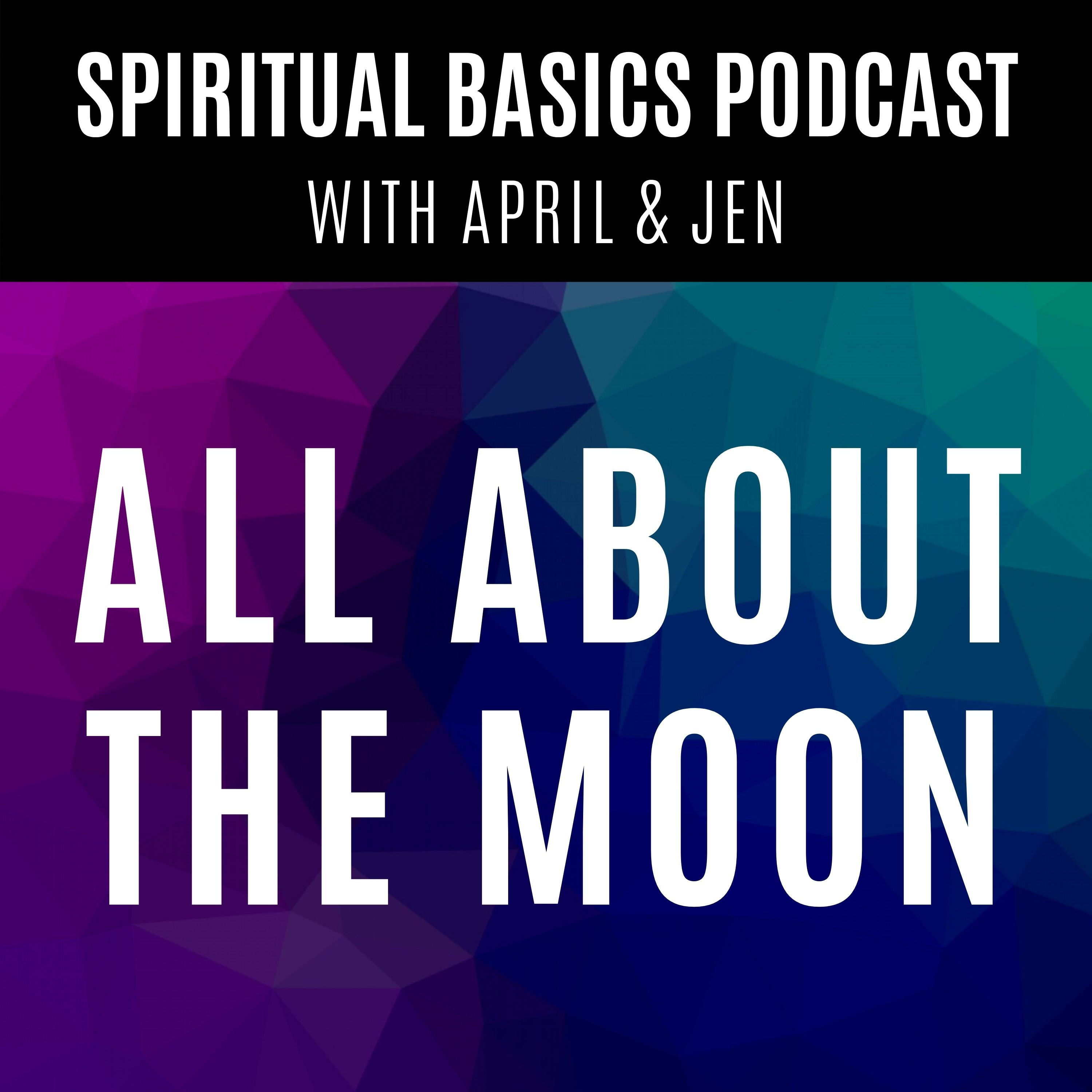 Spiritual Basics with April and Jen