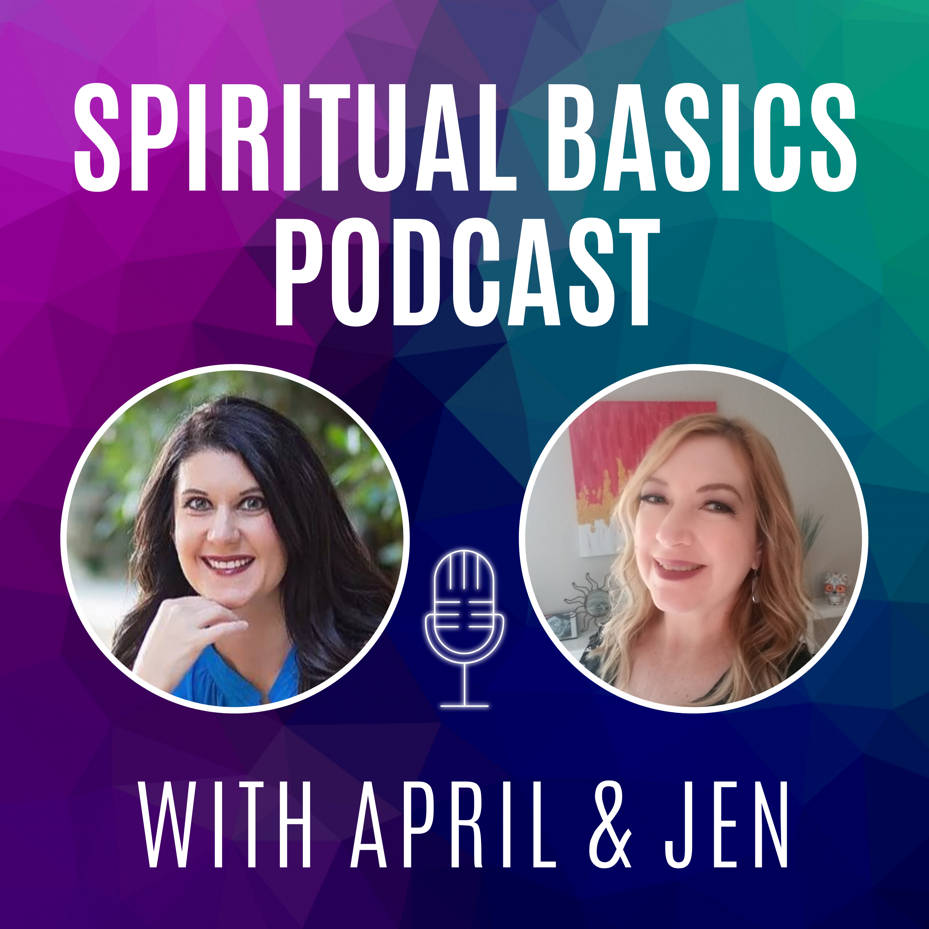 Spiritual Basics with April and Jen